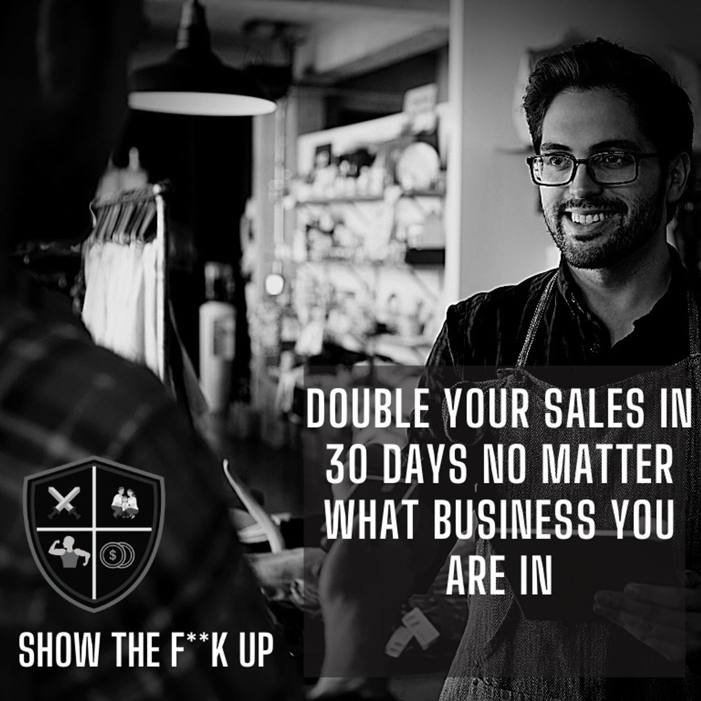 30 Days To Double Your Sales. STFU To Your Profits episode artwork