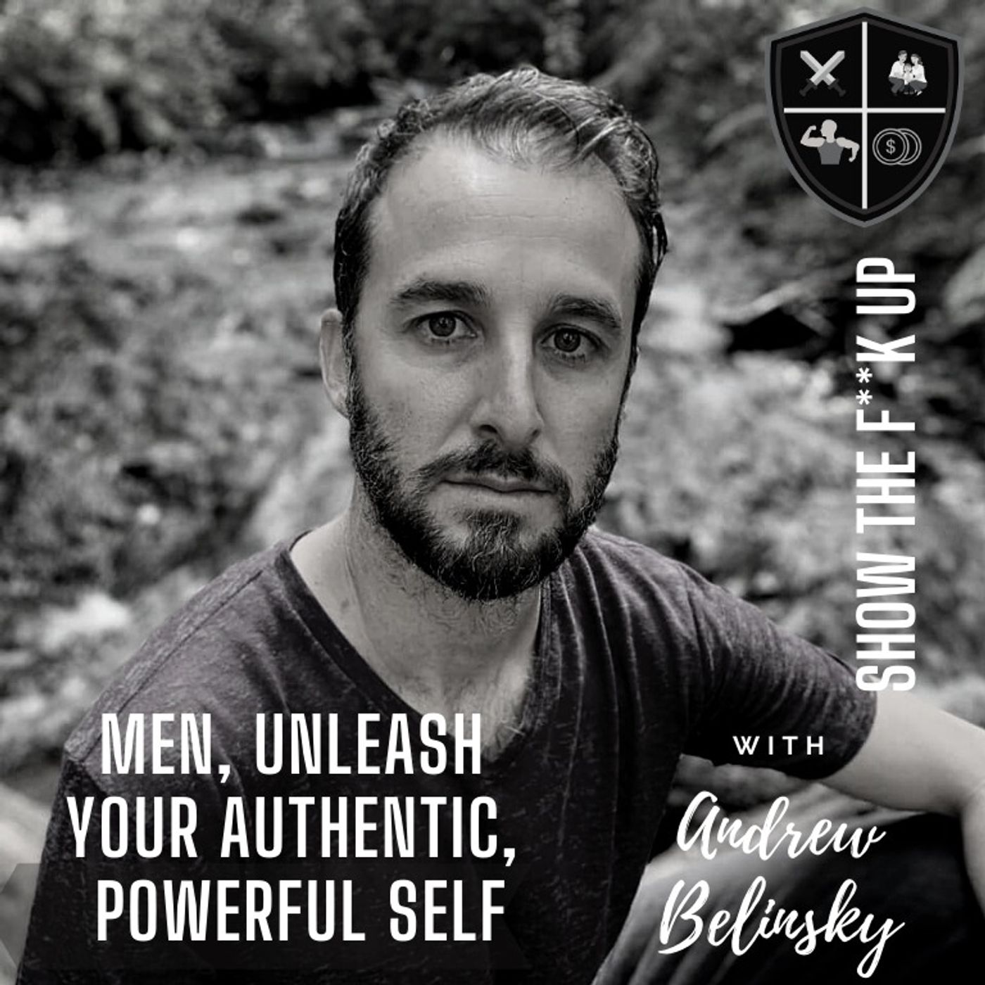 Set Yourself Free with Andrew Belinsky. STFU To Your POWER episode artwork