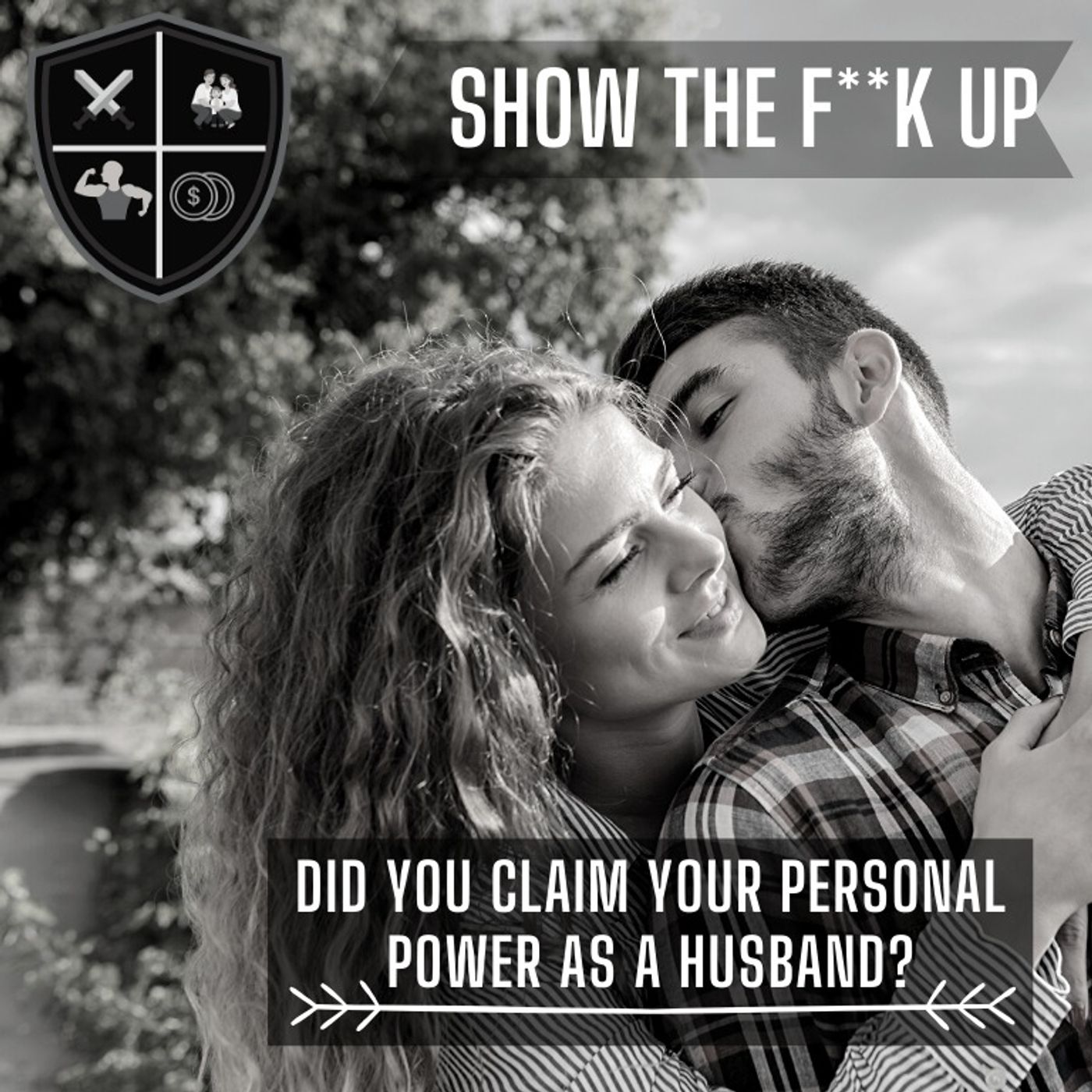 Claim Your Power As A Husband. STFU In Your Marrige episode artwork
