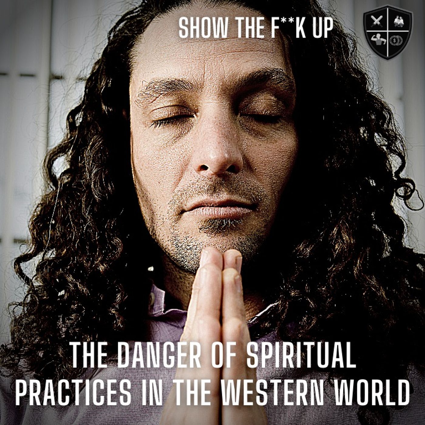 The Dangers Of Spiritual Practices In The Western World. STFU To Purpose episode artwork