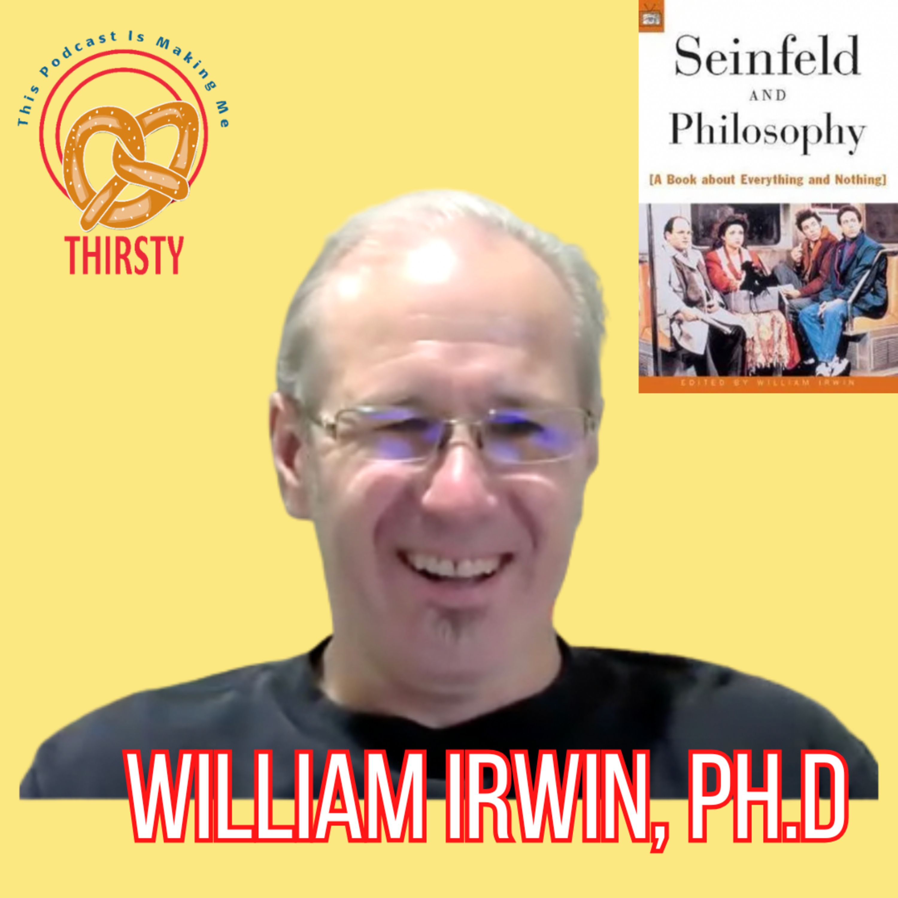 WHAT'S THE DEAL? | SEINFELD PODCAST | WILLIAM IRWIN, Ph.D | 198