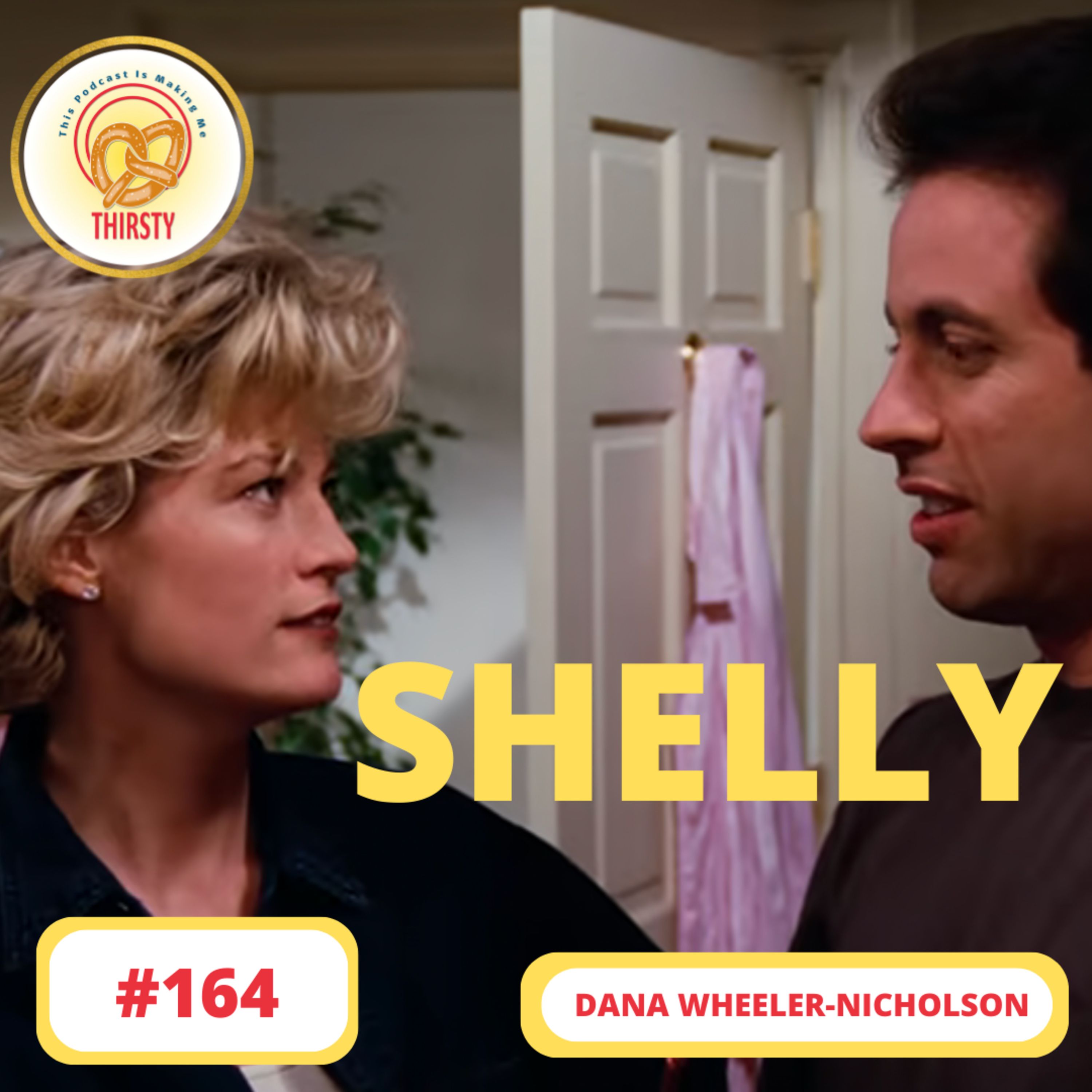 SEINFELD PODCAST | DANA WHEELER-NICHOLSON | "SHELLY" | 164