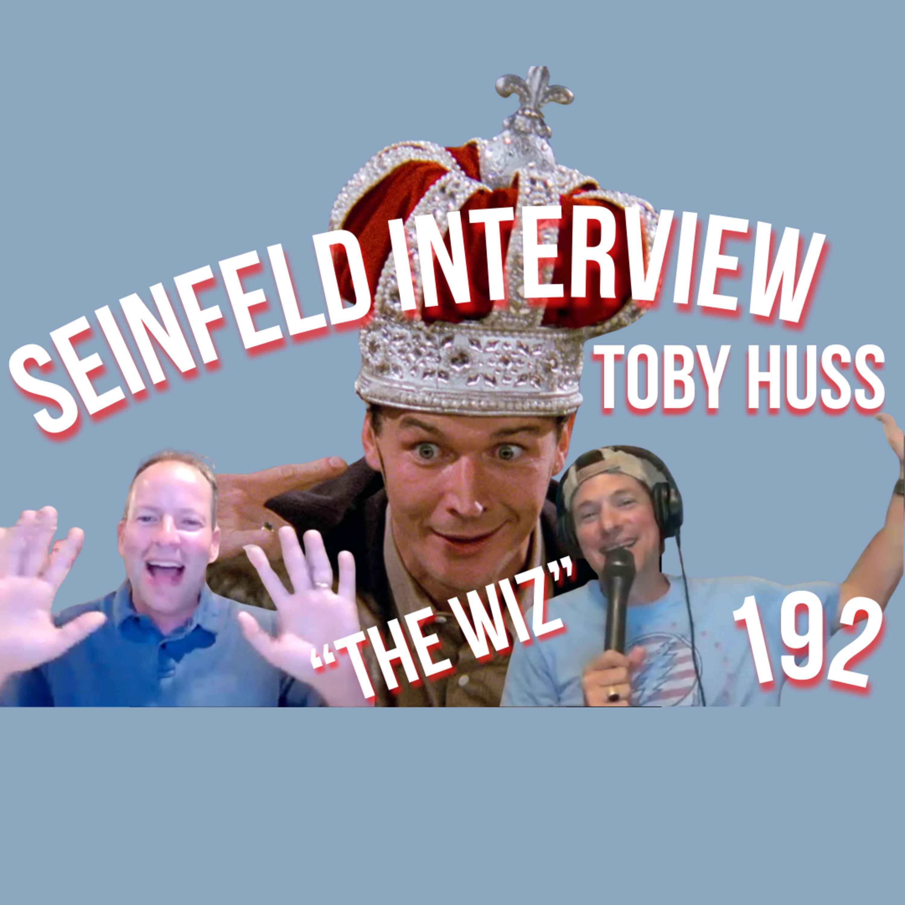 "I'M THE WIZ!!" | "SEINFELD" INTERVIEW | TOBY HUSS | "THE WIZ" | 192