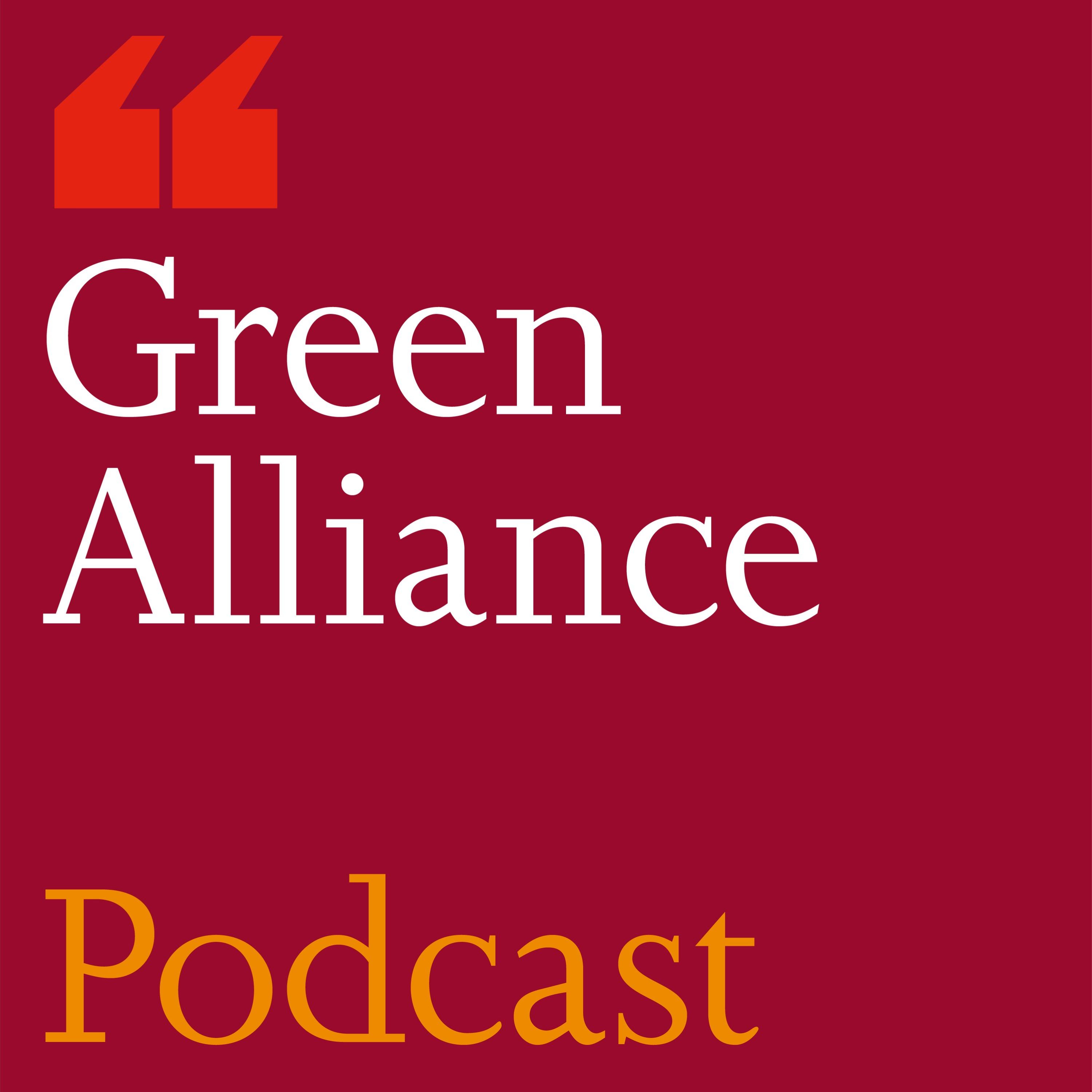 The Green Alliance Podcast