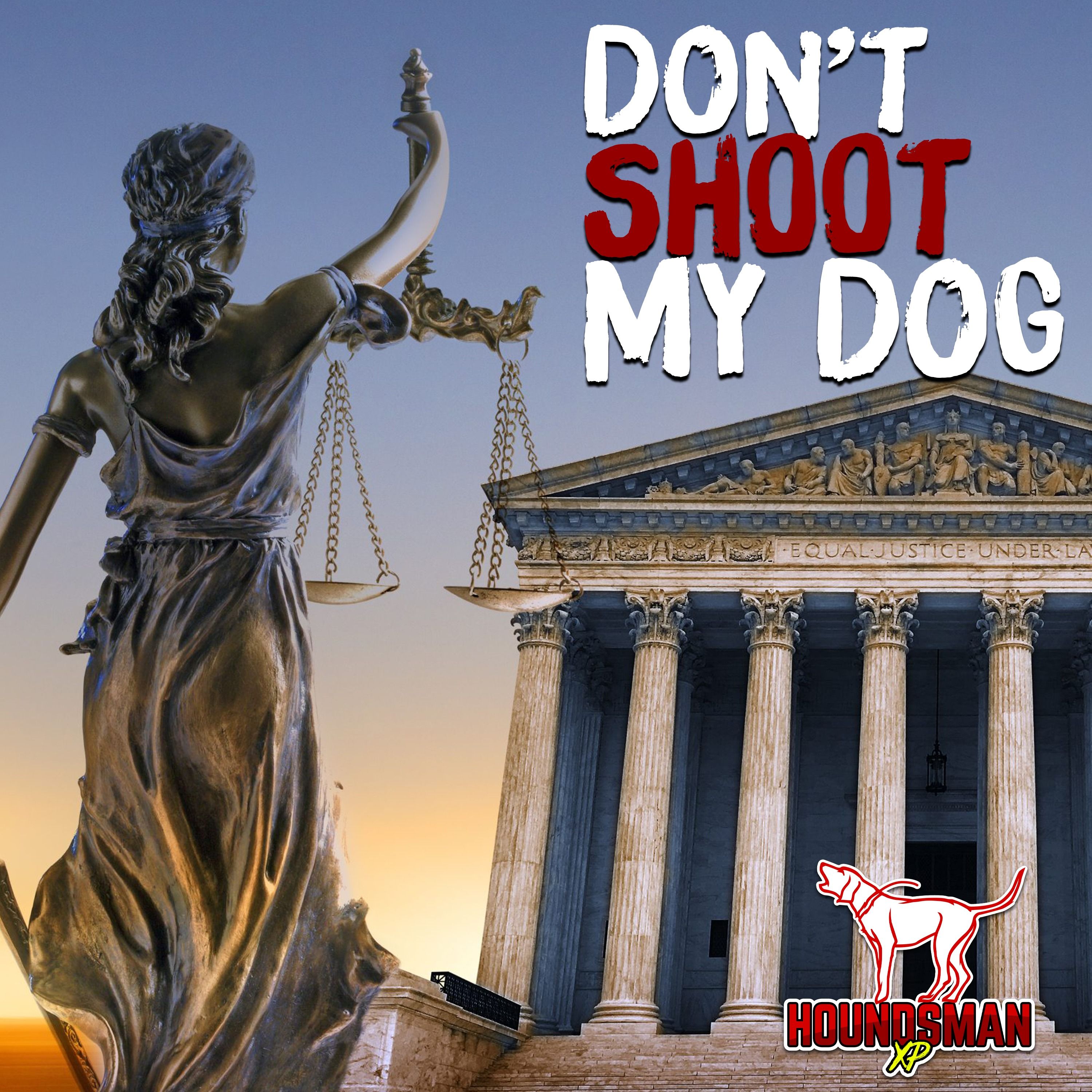 Don’t Shoot my Dog Part 3: Justice episode artwork
