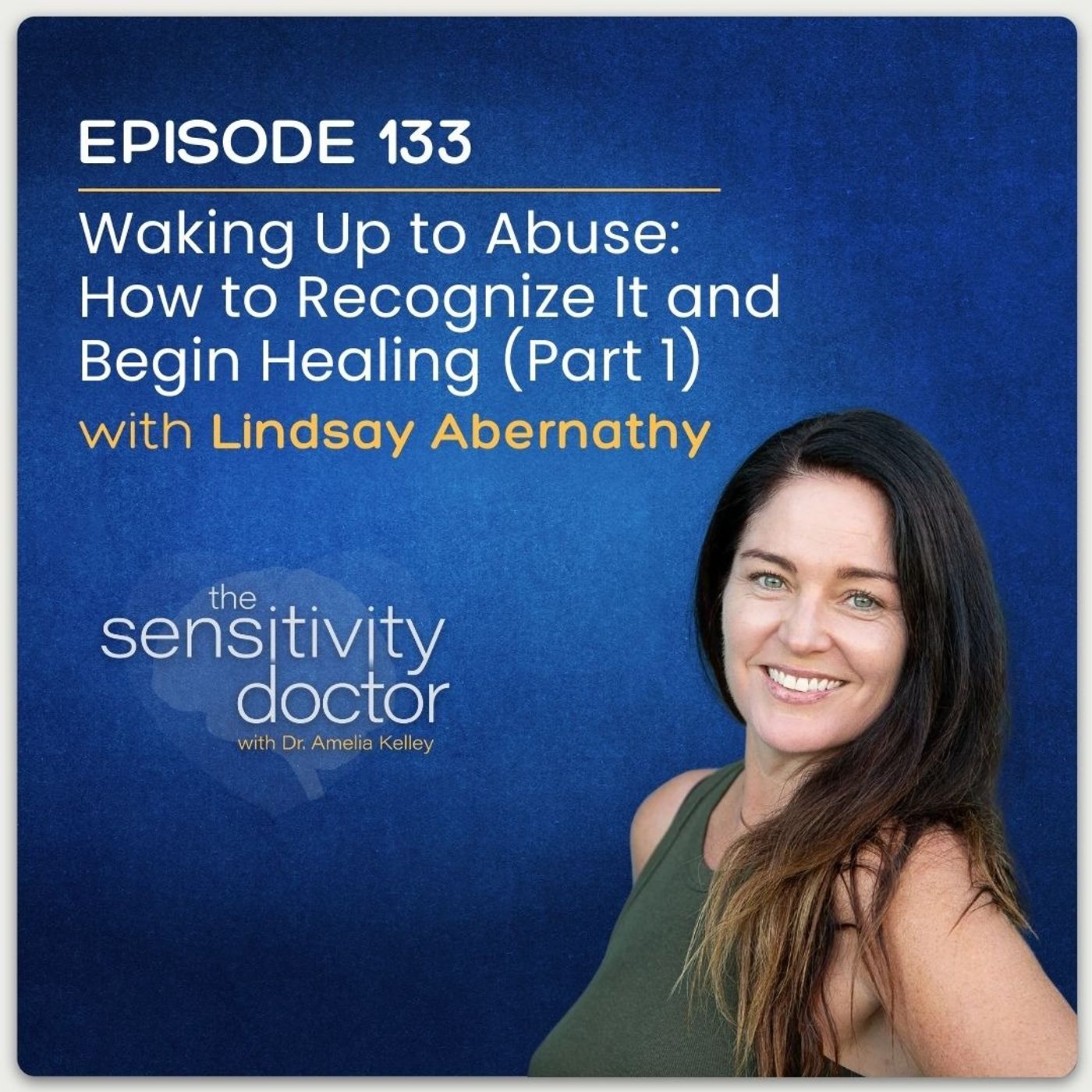 Waking Up to Abuse: How to Recognize It and Begin Healing with Lindsay Abernathy (Part 1)