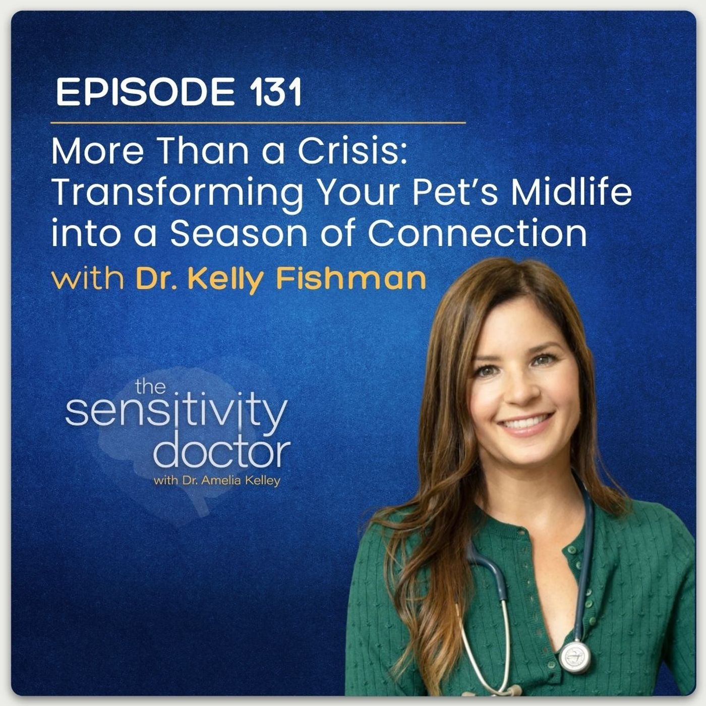 More Than a Crisis: Transforming Your Pet’s Midlife into a Season of Connection with Dr. Kelly Fishman