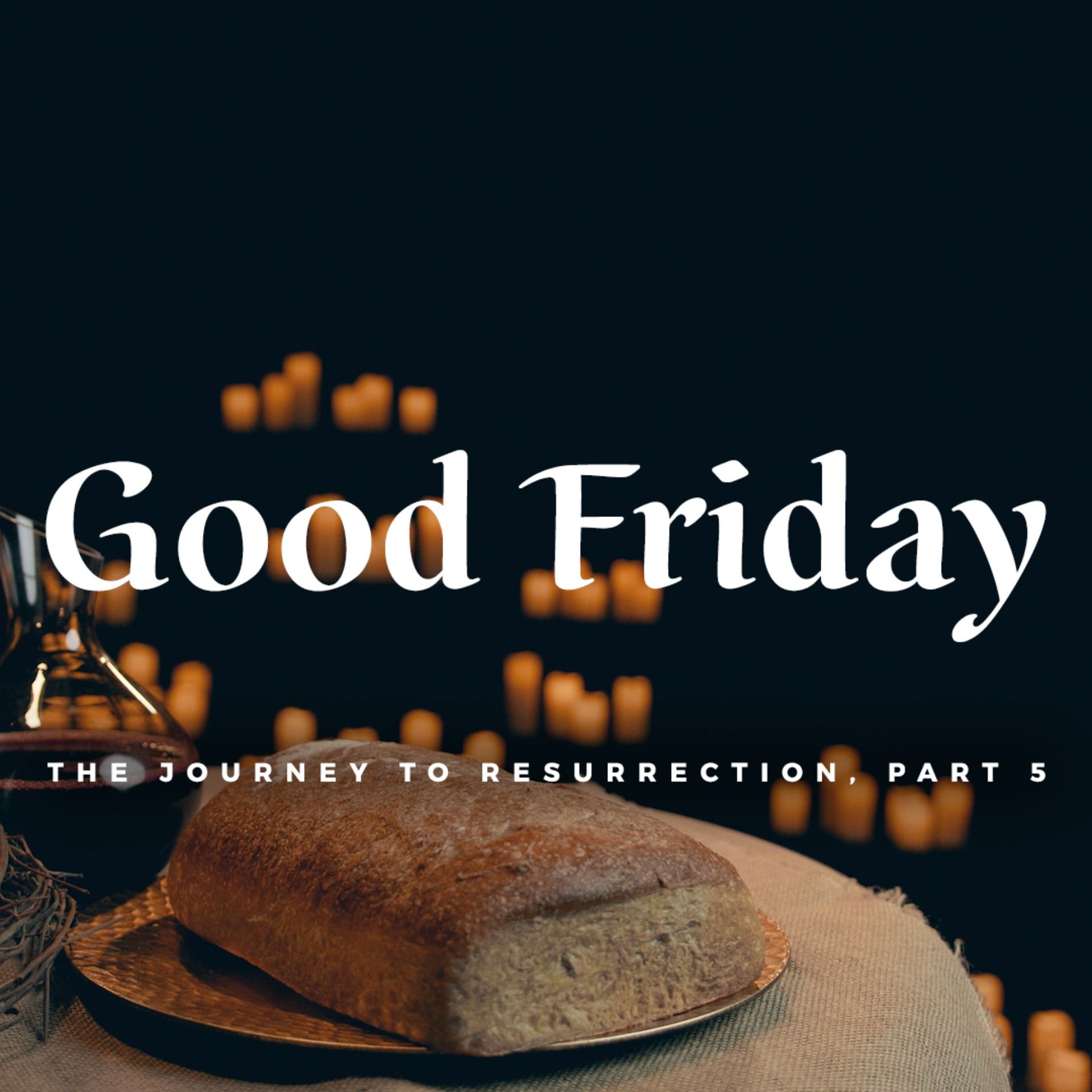The Purpose | Good Friday | The Journey To Resurrection, Part 5 episode artwork