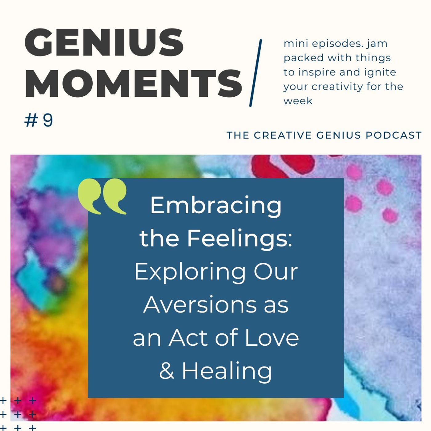 Genius Moments #9 Embracing the Feelings: Exploring Aversions as a form of Love and Self Healing