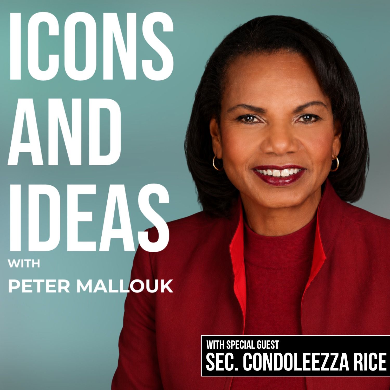 Inside Global Power: Secretary Condoleezza Rice on Leadership and the New World Order — Icons and Ideas with Peter Mallouk cover