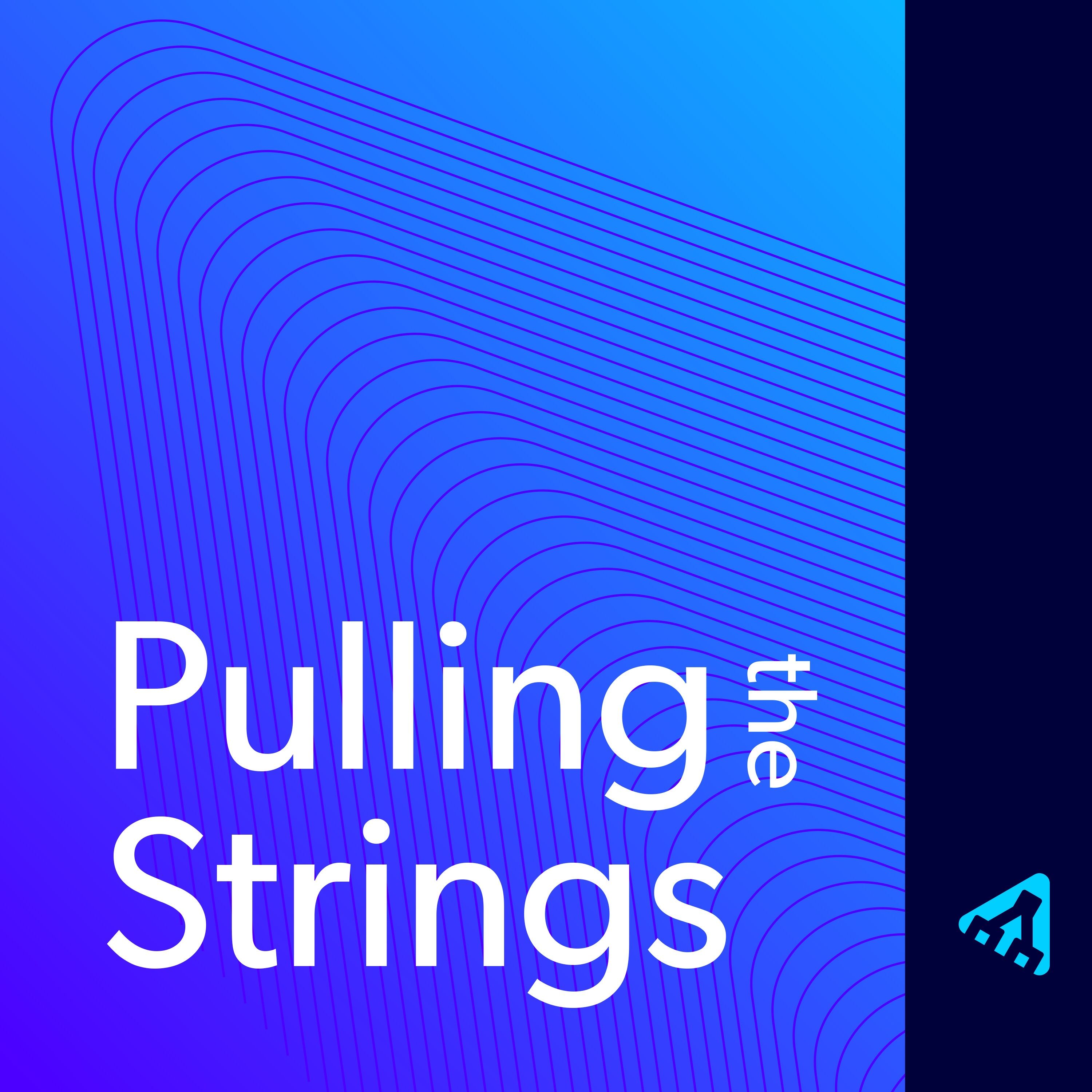 Pulling the Strings