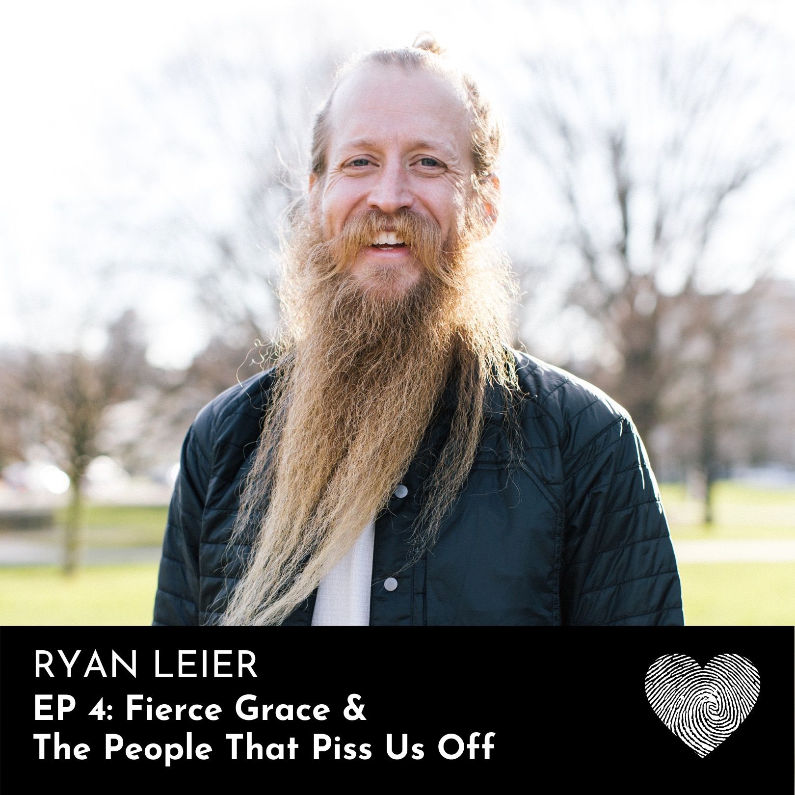 Ryan Leier: Fierce Grace & The People That Piss Us Off