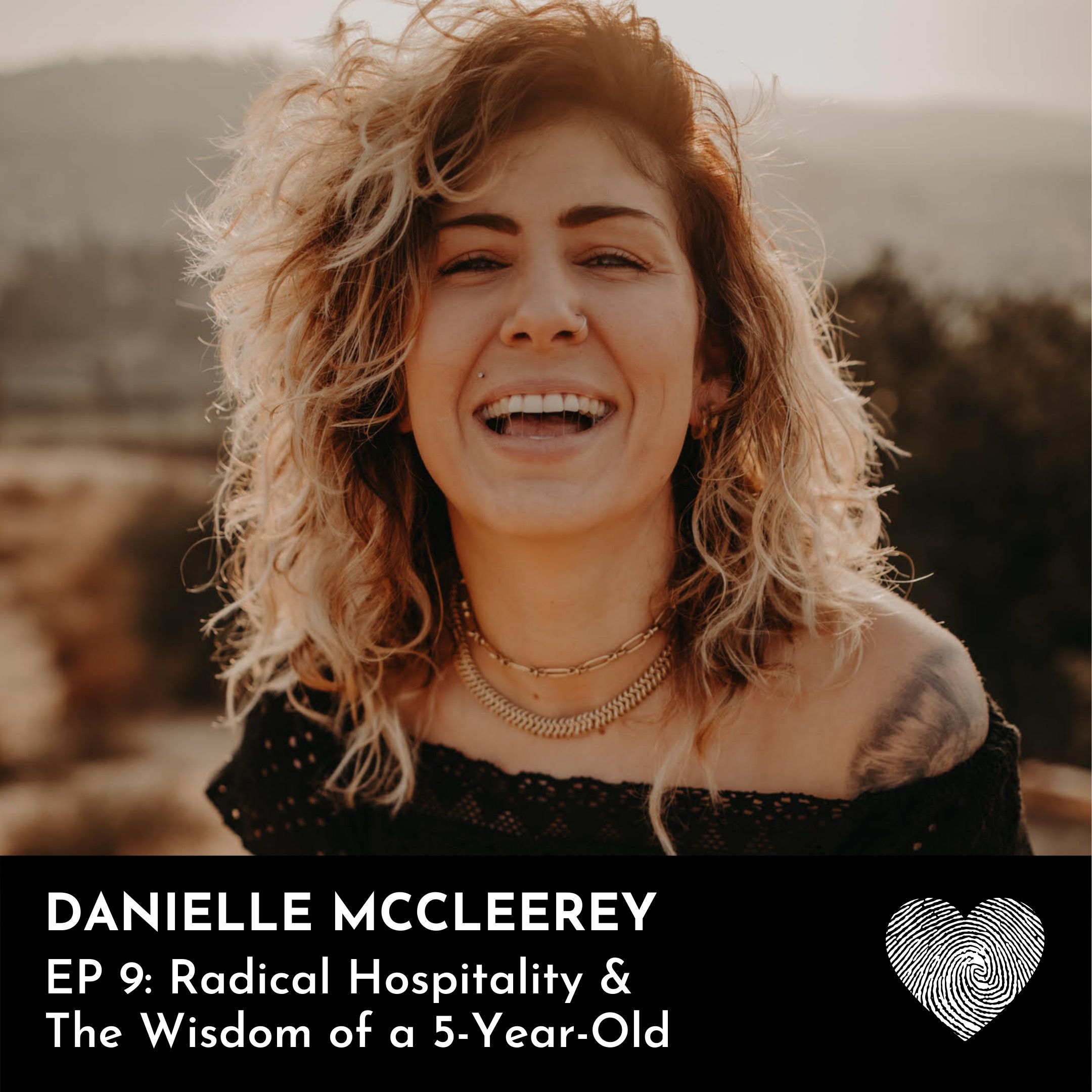 Danielle McCleerey: Radical Hospitality & The Wisdom of a 5-Year-Old