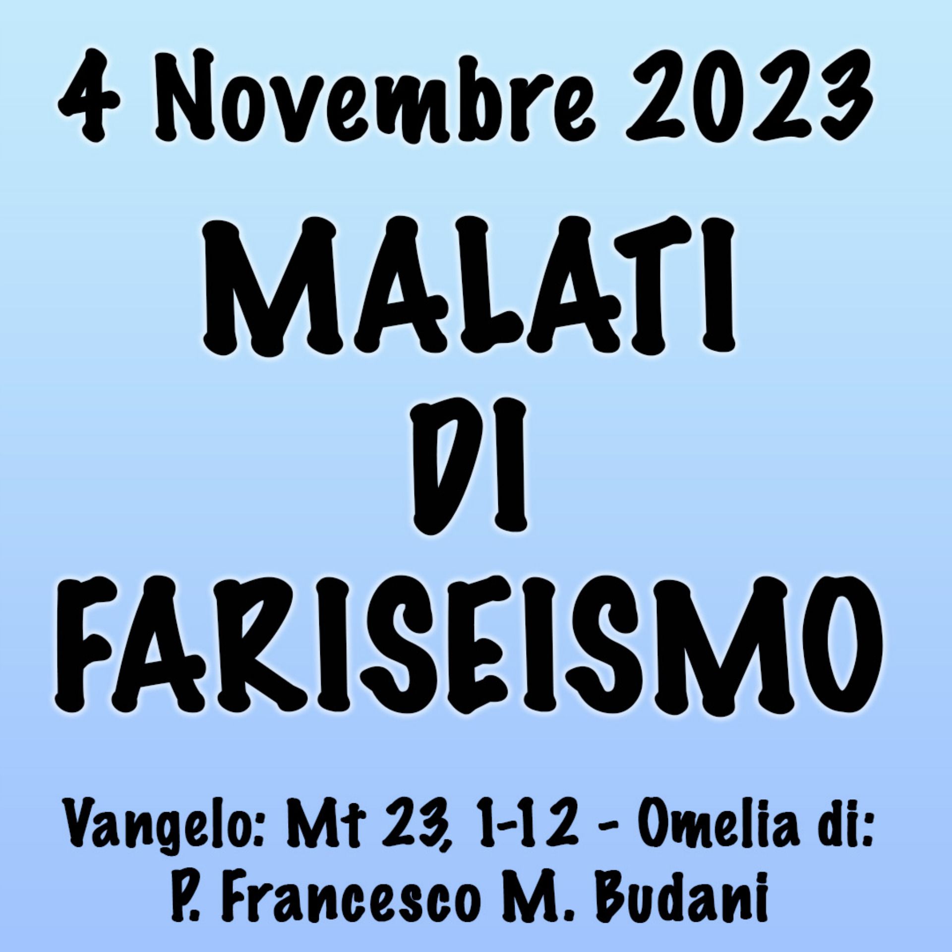 Omelia 4 Novembre 2023, MALATI DI FARISEISMO episode artwork