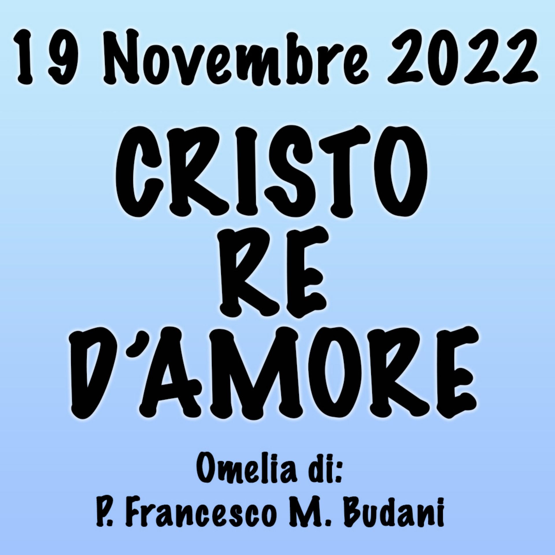 Omelia 19 Novembre 2022, CRISTO RE D'AMORE episode artwork