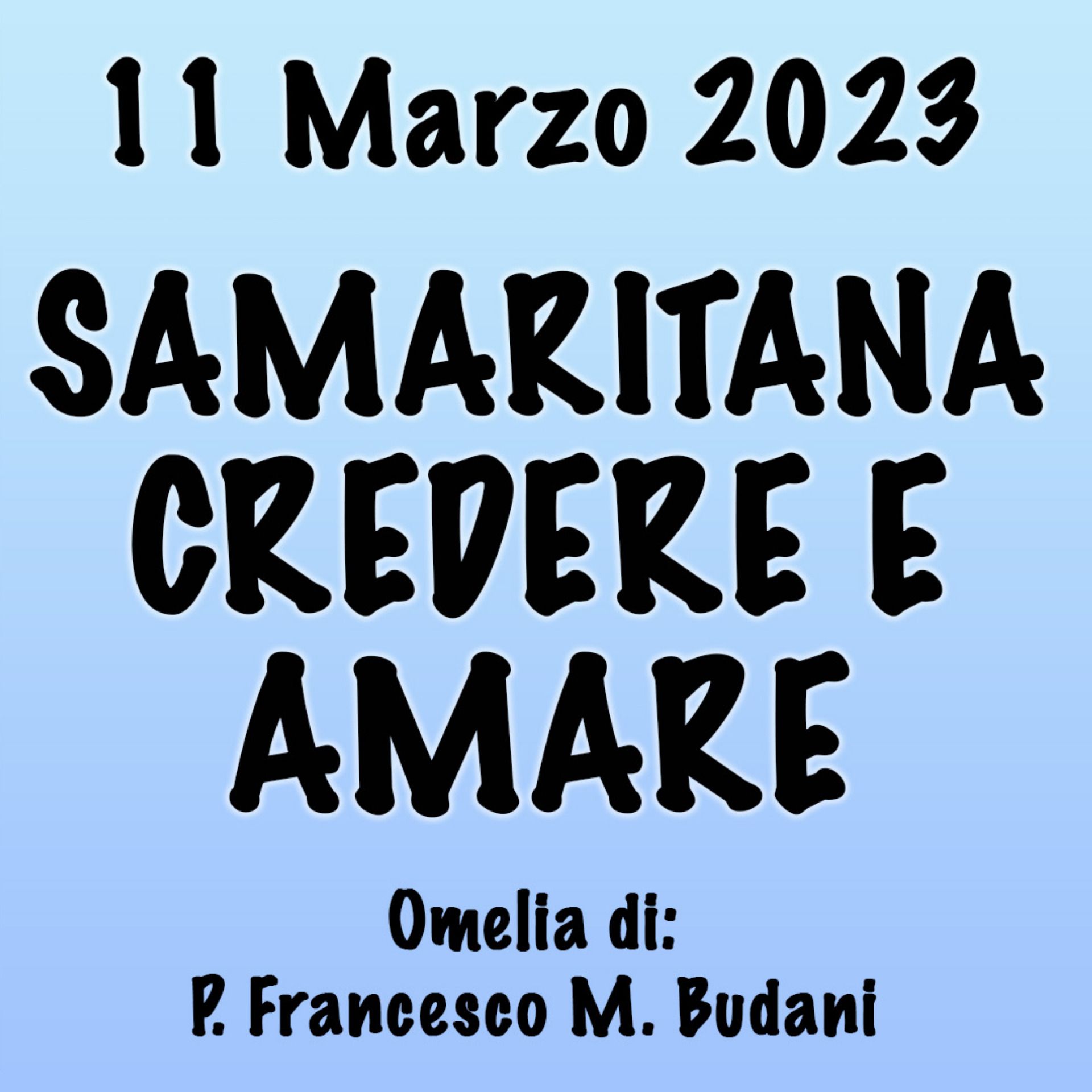 Omelia 11 Marzo 2023, SAMARITANA: CREDERE E AMARE episode artwork