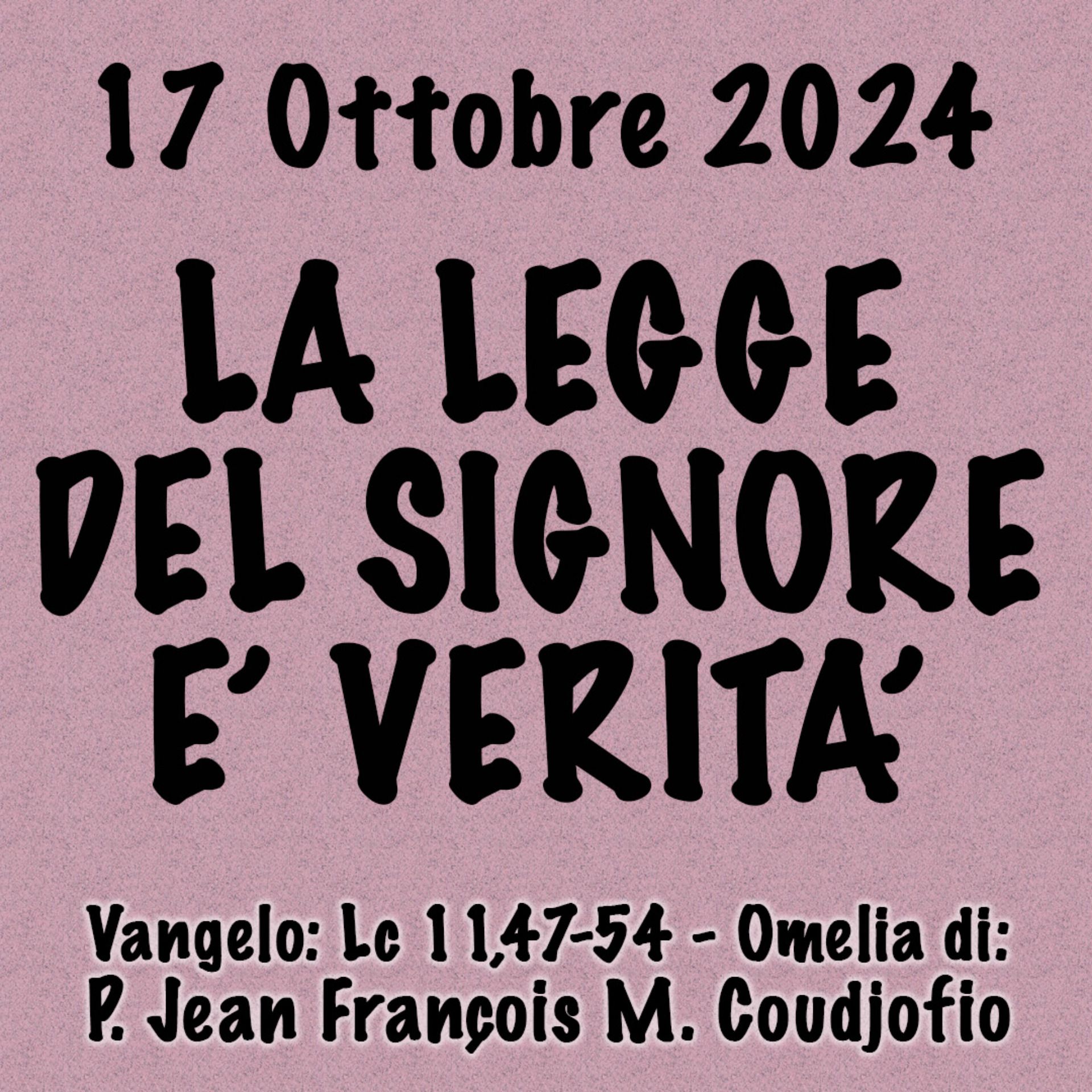 Omelia 17 Ottobre 2024, LA LEGGE DEL SIGNORE È VERITÀ episode artwork