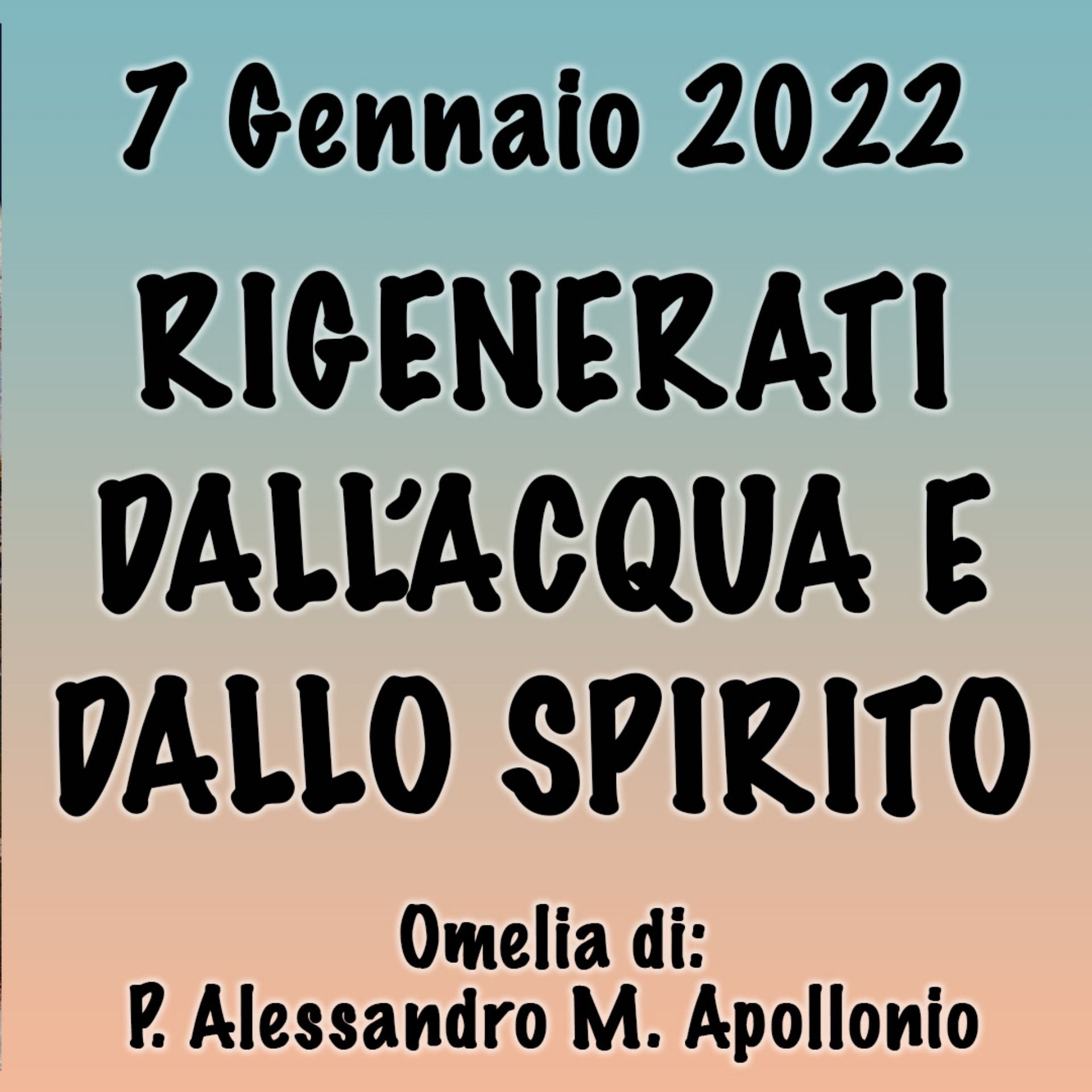Omelia 7 Gennaio 2023, RIGENERATI DALL'ACQUA E DALLO SPIRITO episode artwork