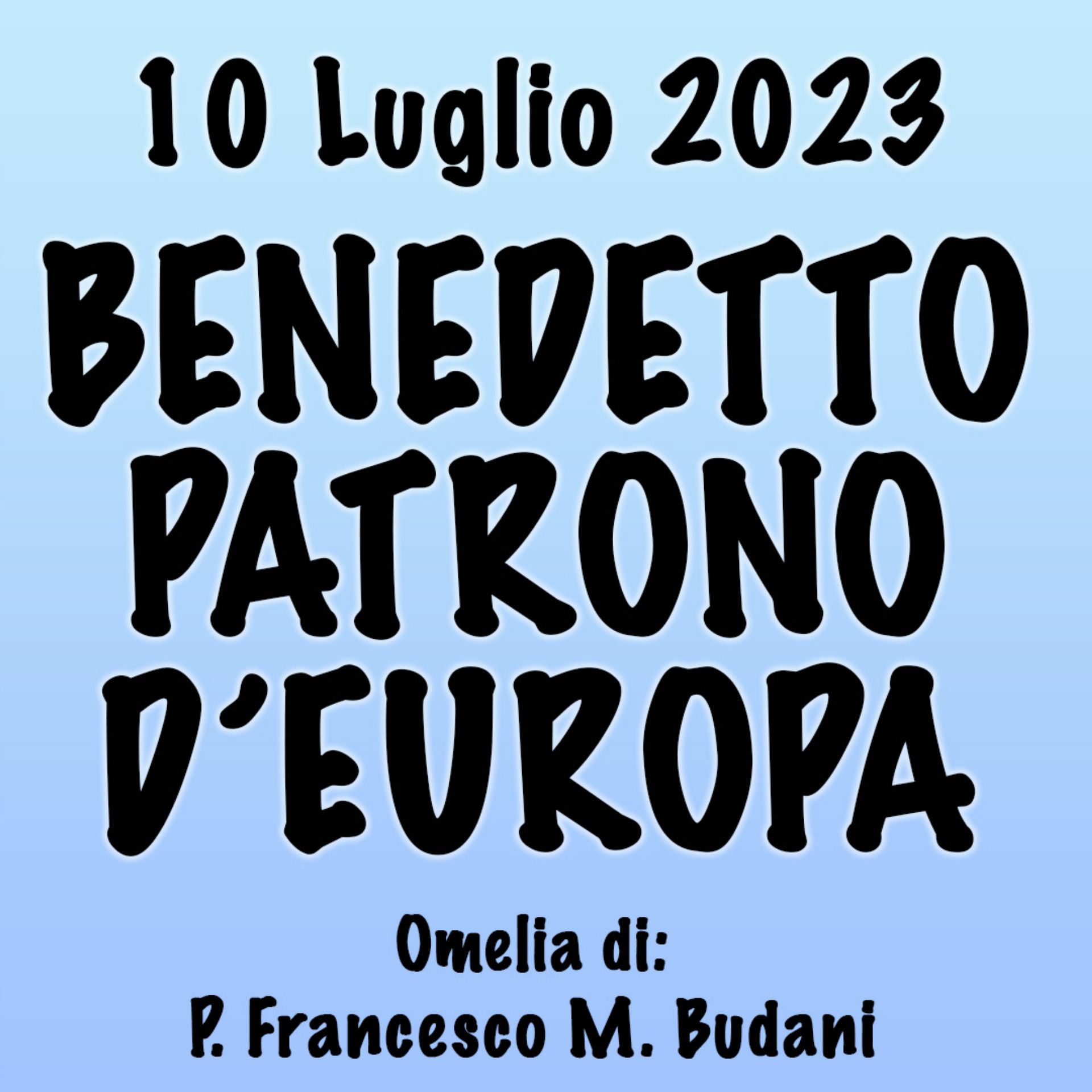 Omelia 11 Luglio, BENEDETTO PATRONO D'EUROPA episode artwork