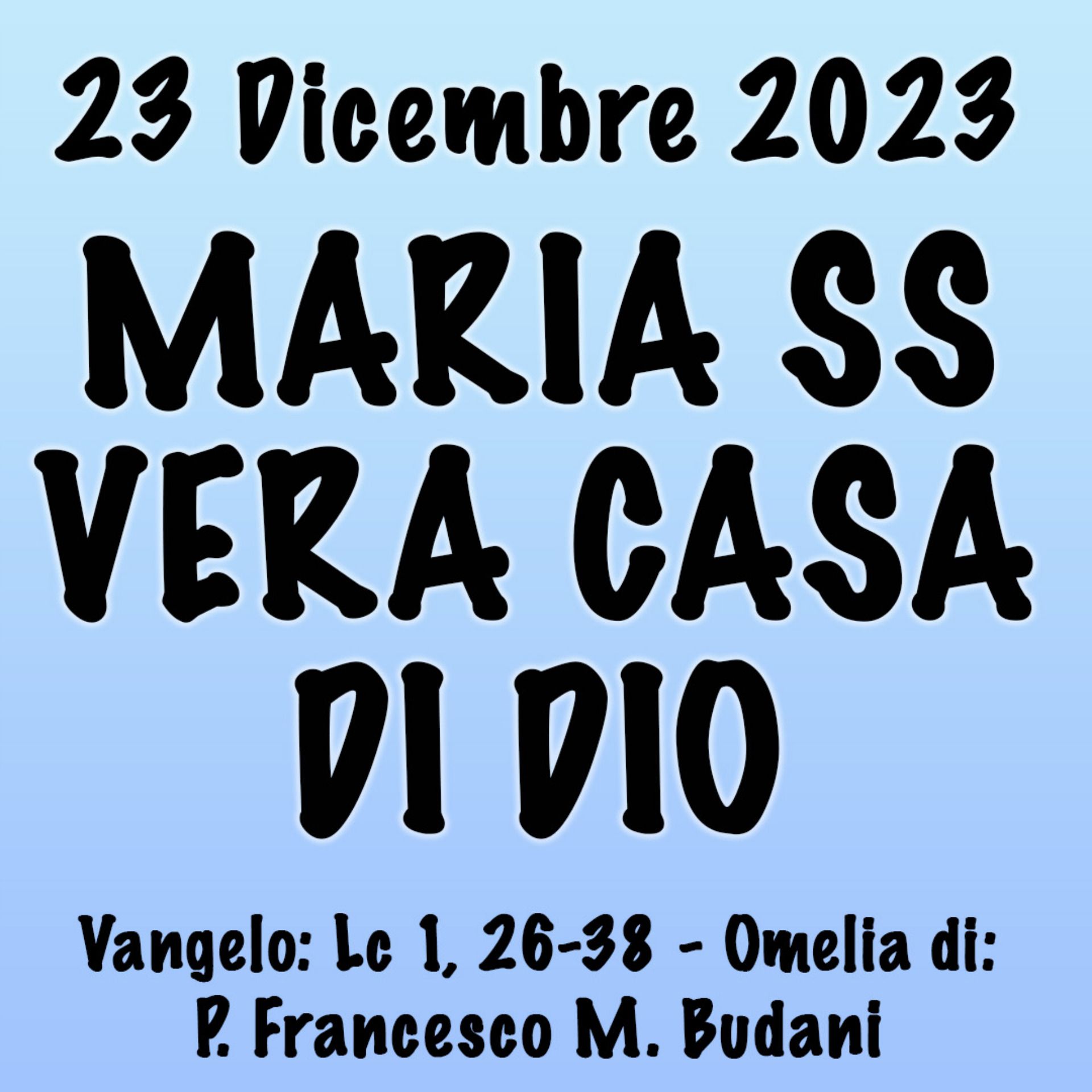 Omelia 23 Dicembre 2023, MARIA SS VERA CASA DI DIO episode artwork