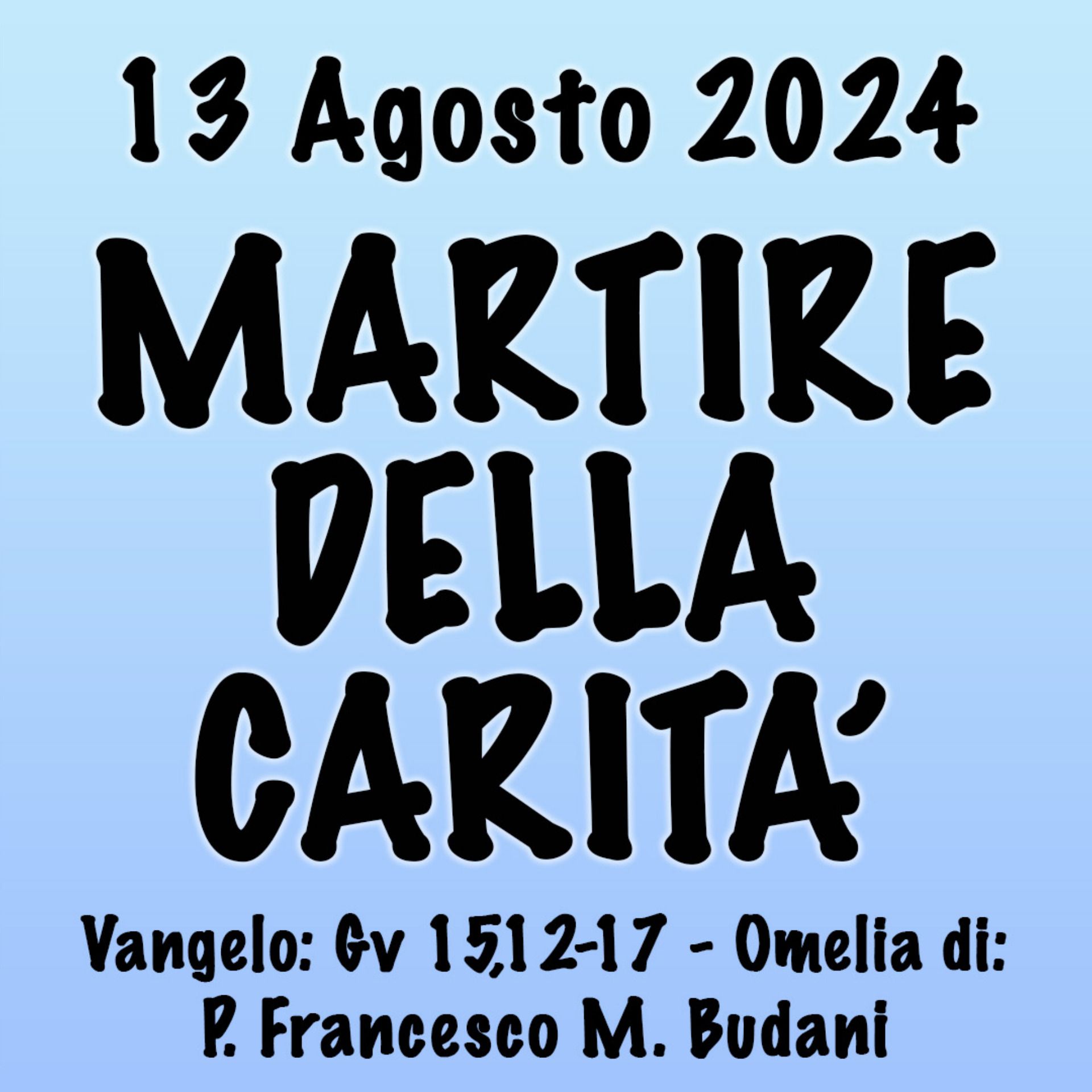 Omelia 13 Agosto 2024, MARTIRE DELLA CARITÀ episode artwork