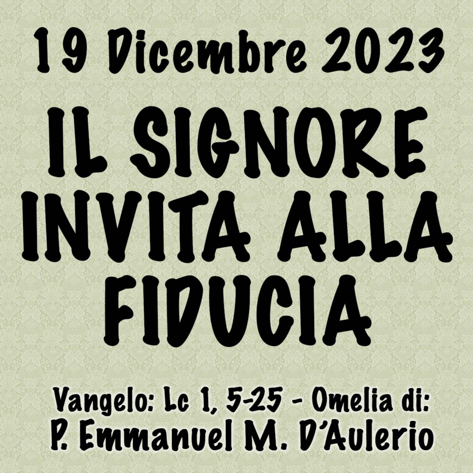 Omelia 19 Dicembre 2023, IL SIGNORE INVITA ALLA FIDUCIA episode artwork