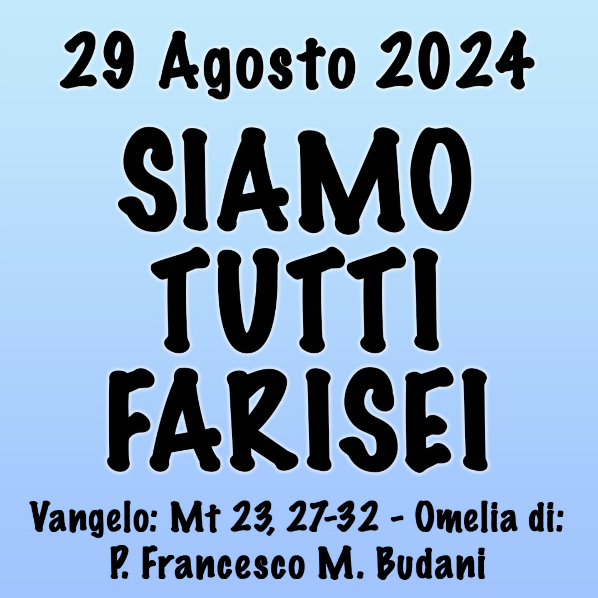 Omelia 28 Agosto 2024, SIAMO TUTTI FARISEI episode artwork