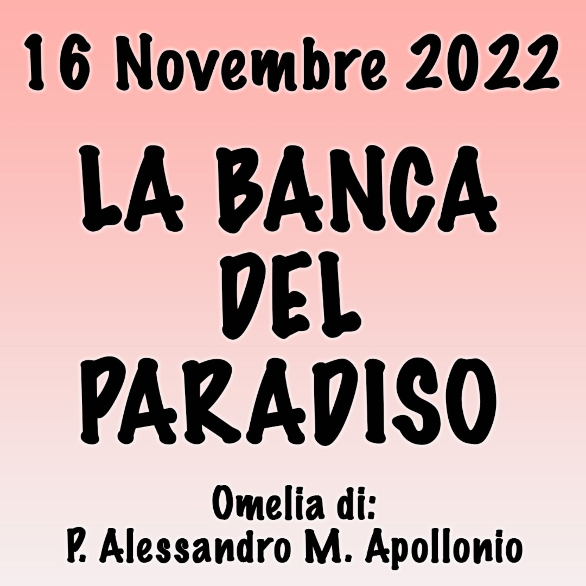 Omelia 16 Novembre 2022, LA BANCA DEL PARADISO episode artwork
