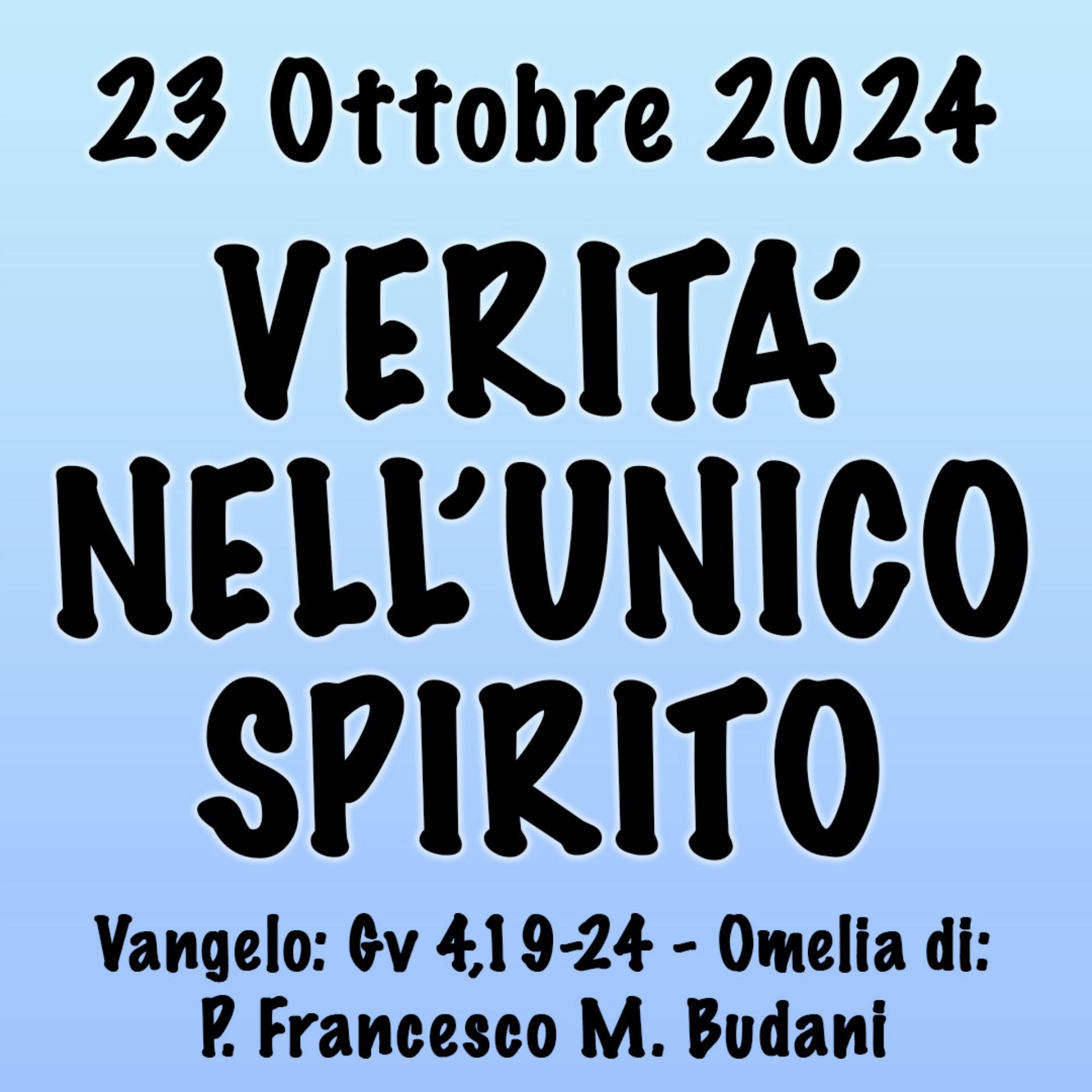 Omelia 23 Ottobre 2024, VERITÀ NELL'UNICO SPIRITO episode artwork