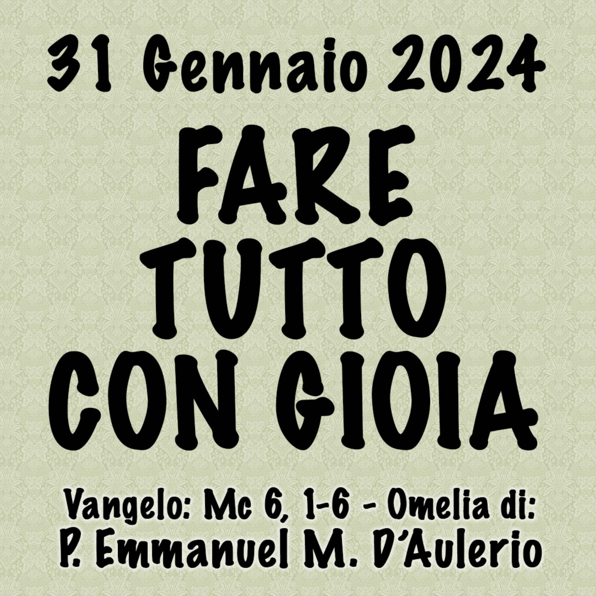 Omelia 31 Gennaio 2024, FARE TUTTO CON GIOIA episode artwork