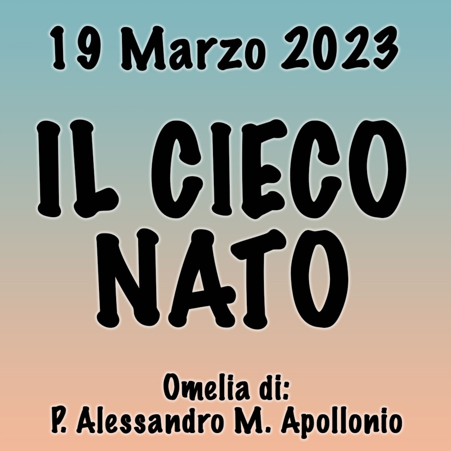 Omelia 19 Marzo 2023, IL CIECO NATO episode artwork