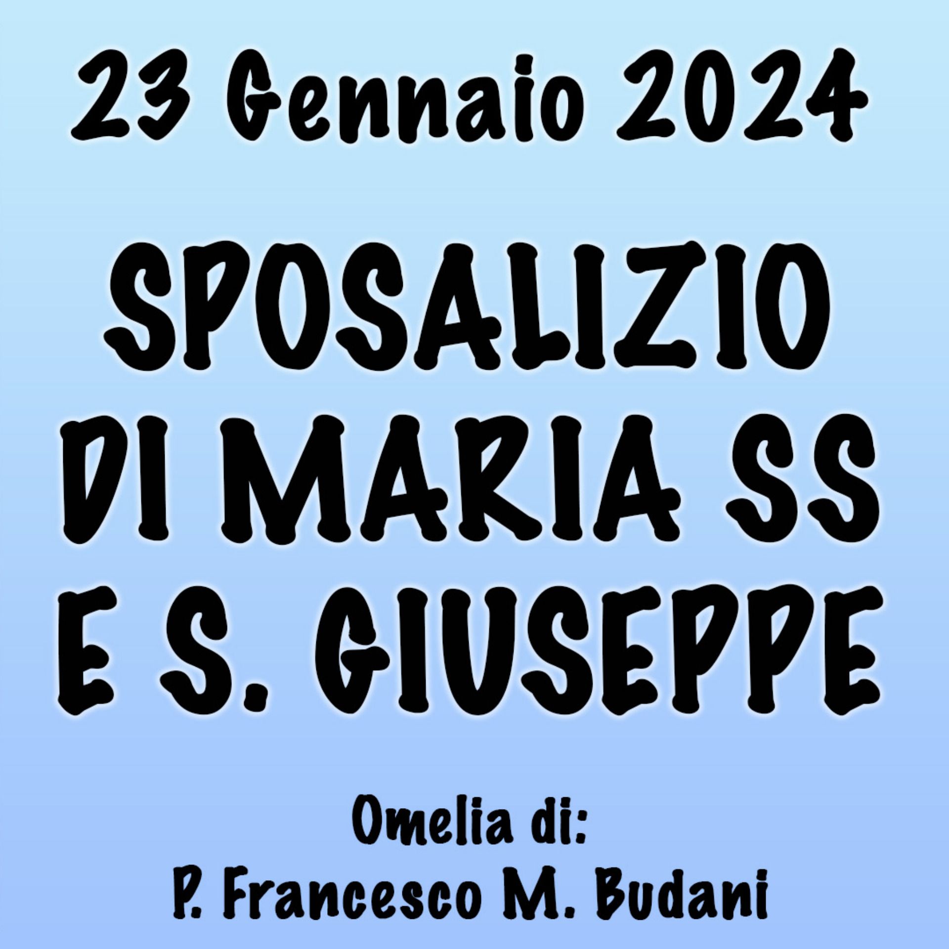 Omelia 23 Gennaio 2024, SPOSALIZIO DI MARIA SS E S. GIUSEPPE episode artwork