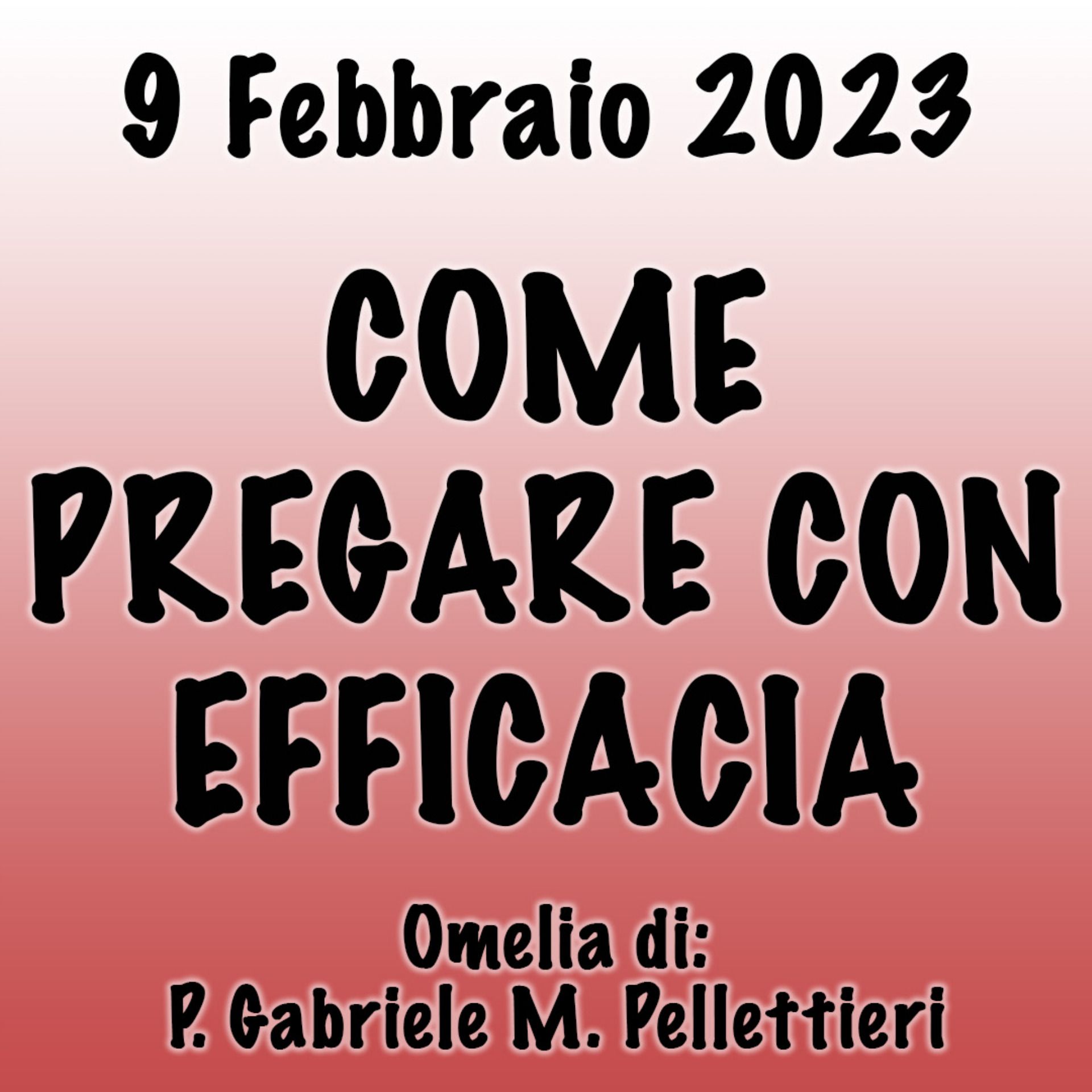 Omelia 9 Febbraio 2023, COME PREGARE CON EFFICACIA episode artwork