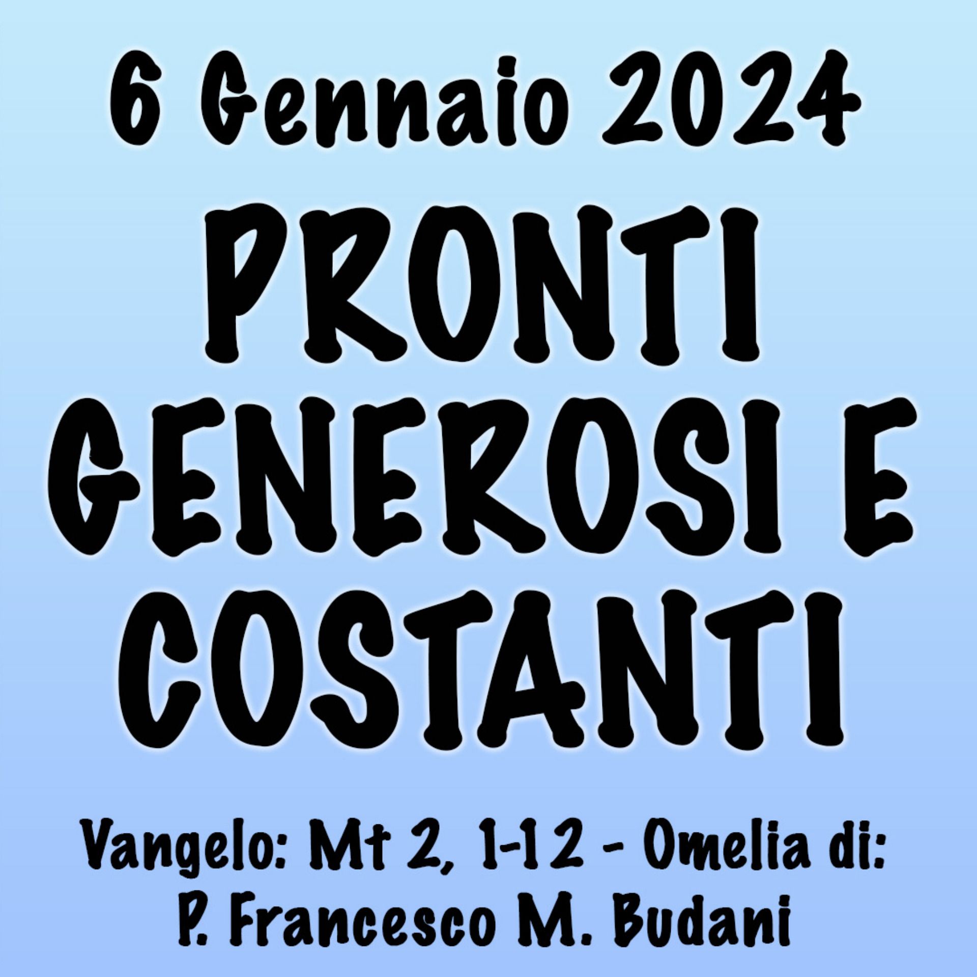 Omelia 6 Gennaio 2024, PRONTI GENEROSI E COSTANTI episode artwork