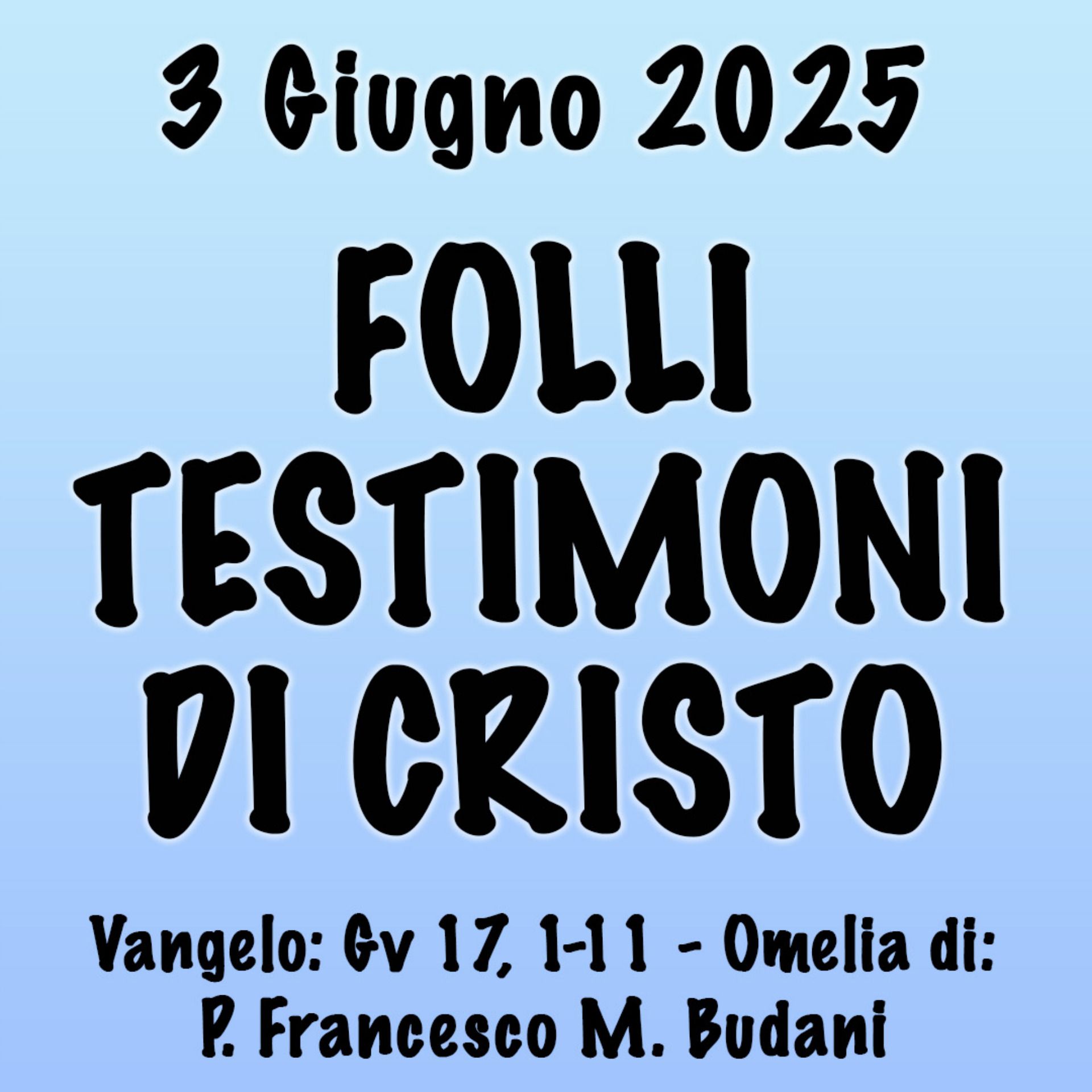 Omelia 3 giugno 2025, FOLLI TESTIMONI DI CRISTO episode artwork