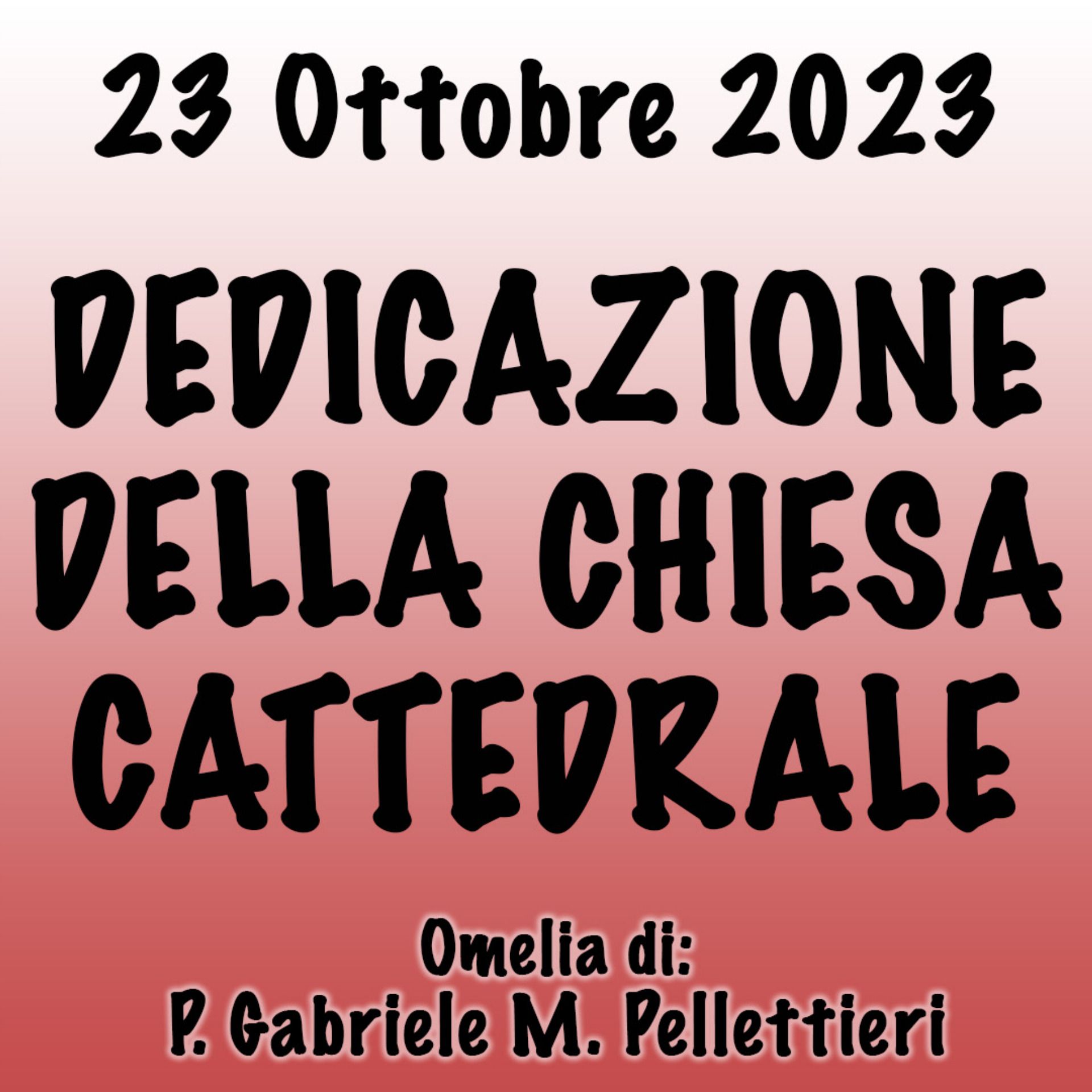 Omelia 22 Ottobre 2023, DEDICAZIONE DELLA CHIESA CATTEDRALE episode artwork