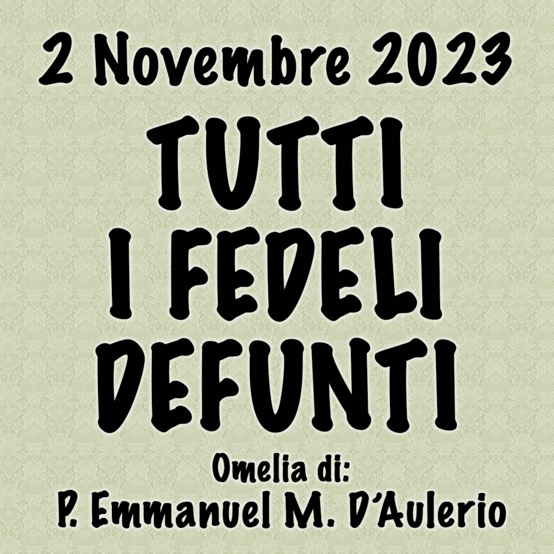 Omelia 2 Novembre 2023, TUTTI I FEDELI DEFUNTI episode artwork