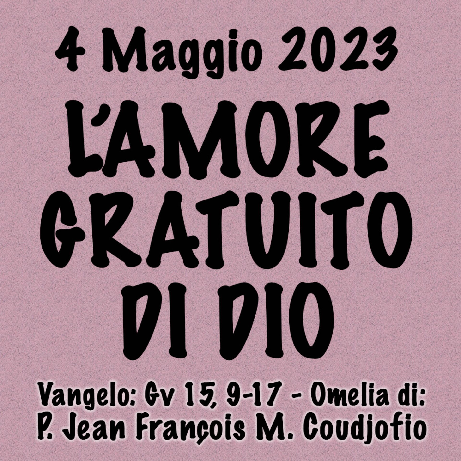 Omelia 5 Maggio 2024, L'AMORE GRATUITO DI DIO episode artwork