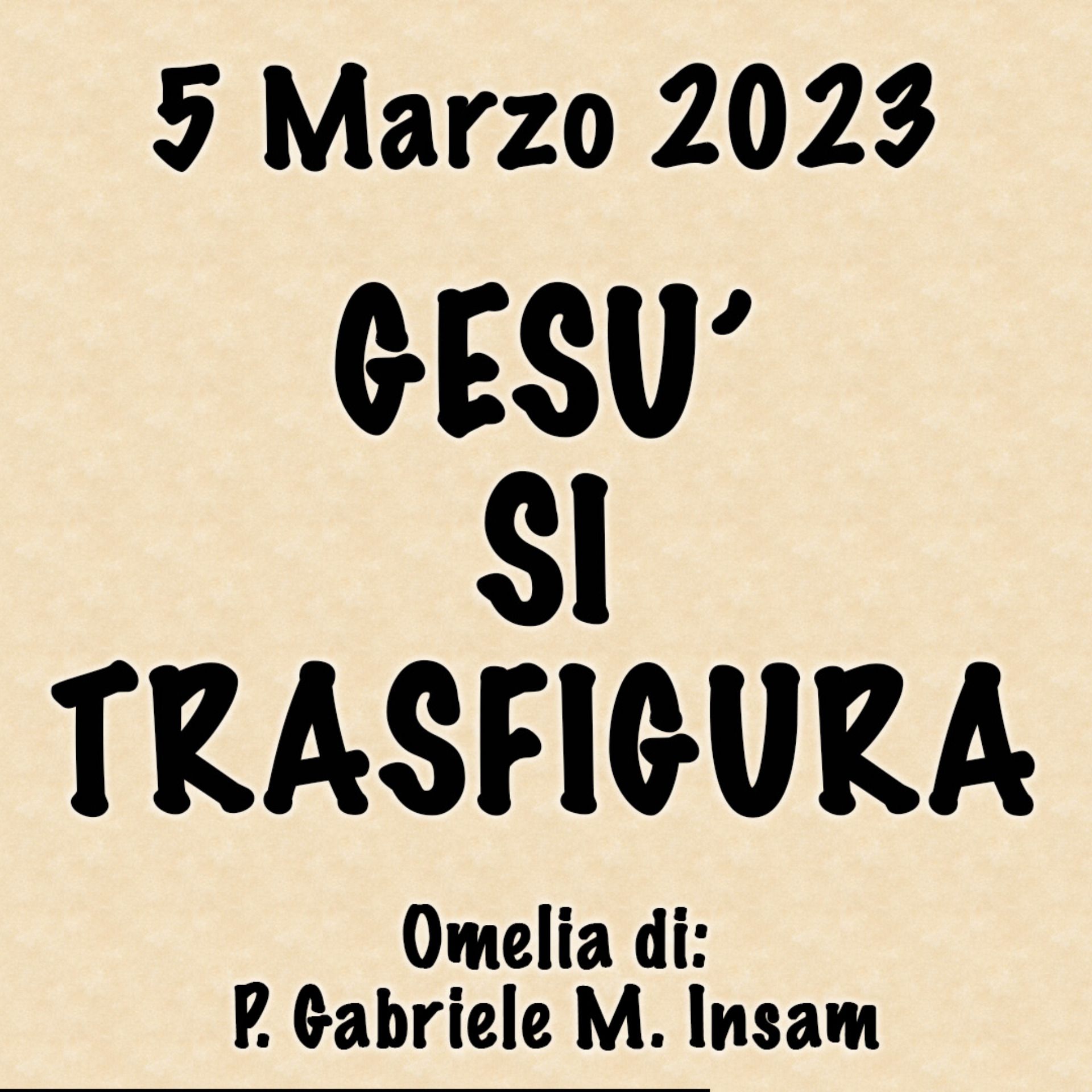 Omelia 5 Marzo 2023, GESÙ SI TRASFIGURA episode artwork