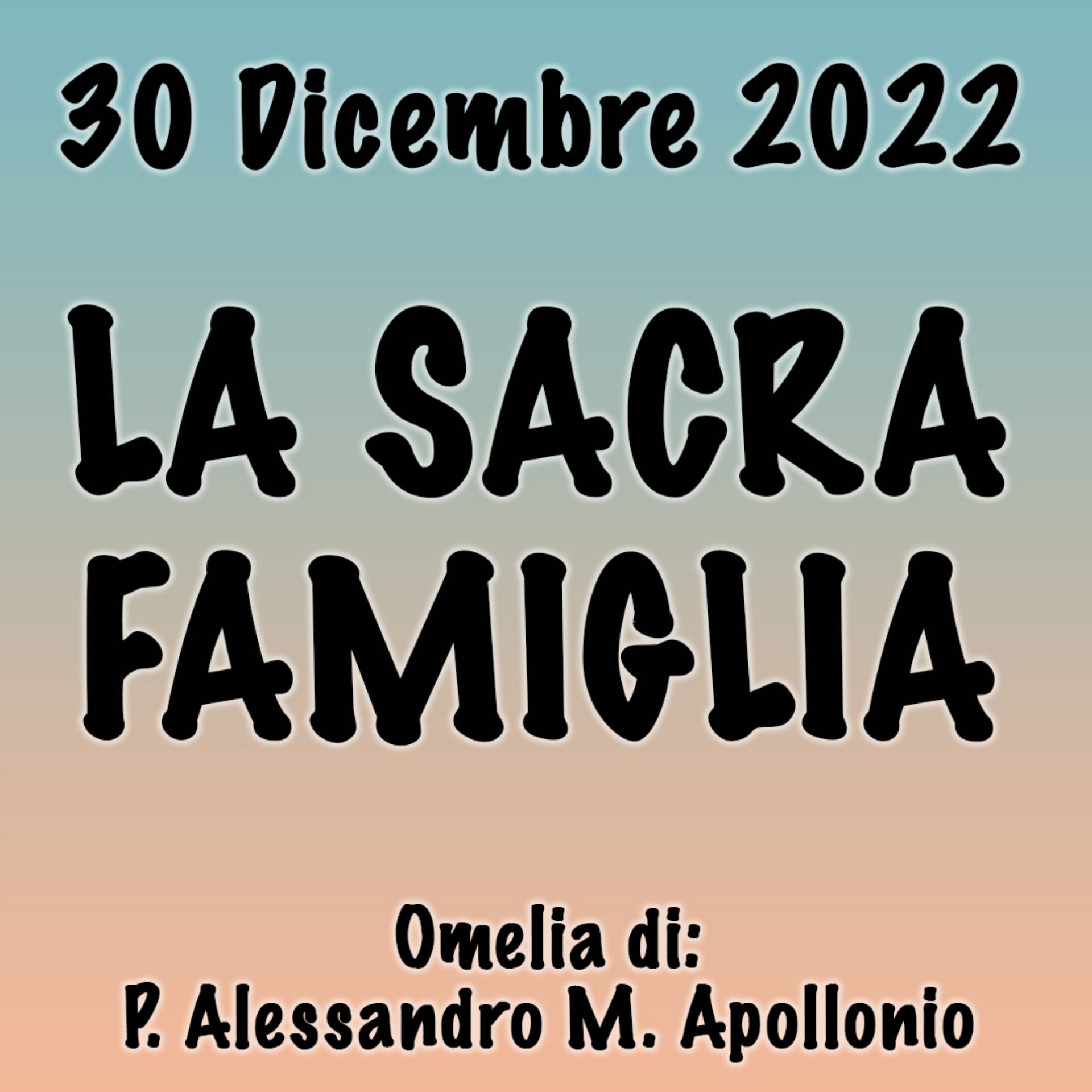 Omelia 30 Dicembre 2022, LA SACRA FAMIGLIA episode artwork