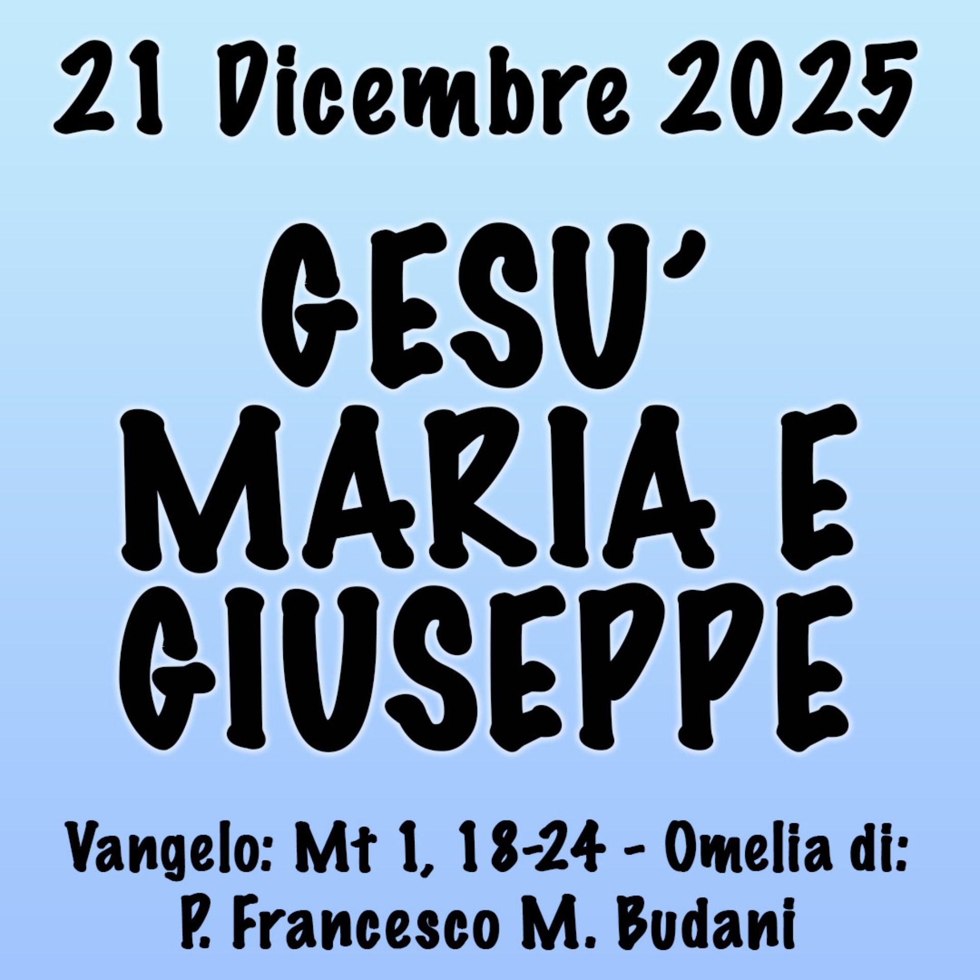 Omelia 21 Dicembre 2025, GESÙ, MARIA E GIUSEPPE