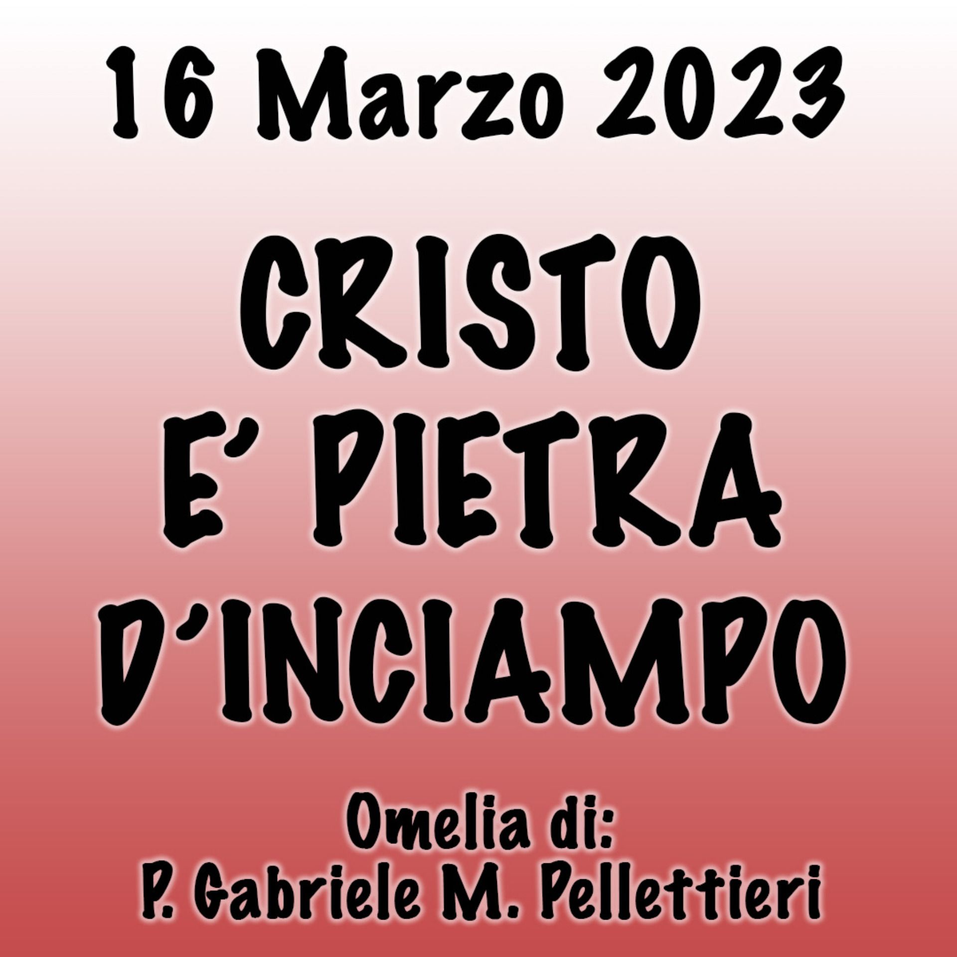 Omelia 16 Marzo 2023, CRISTO È PIETRA D’INCIAMPO episode artwork