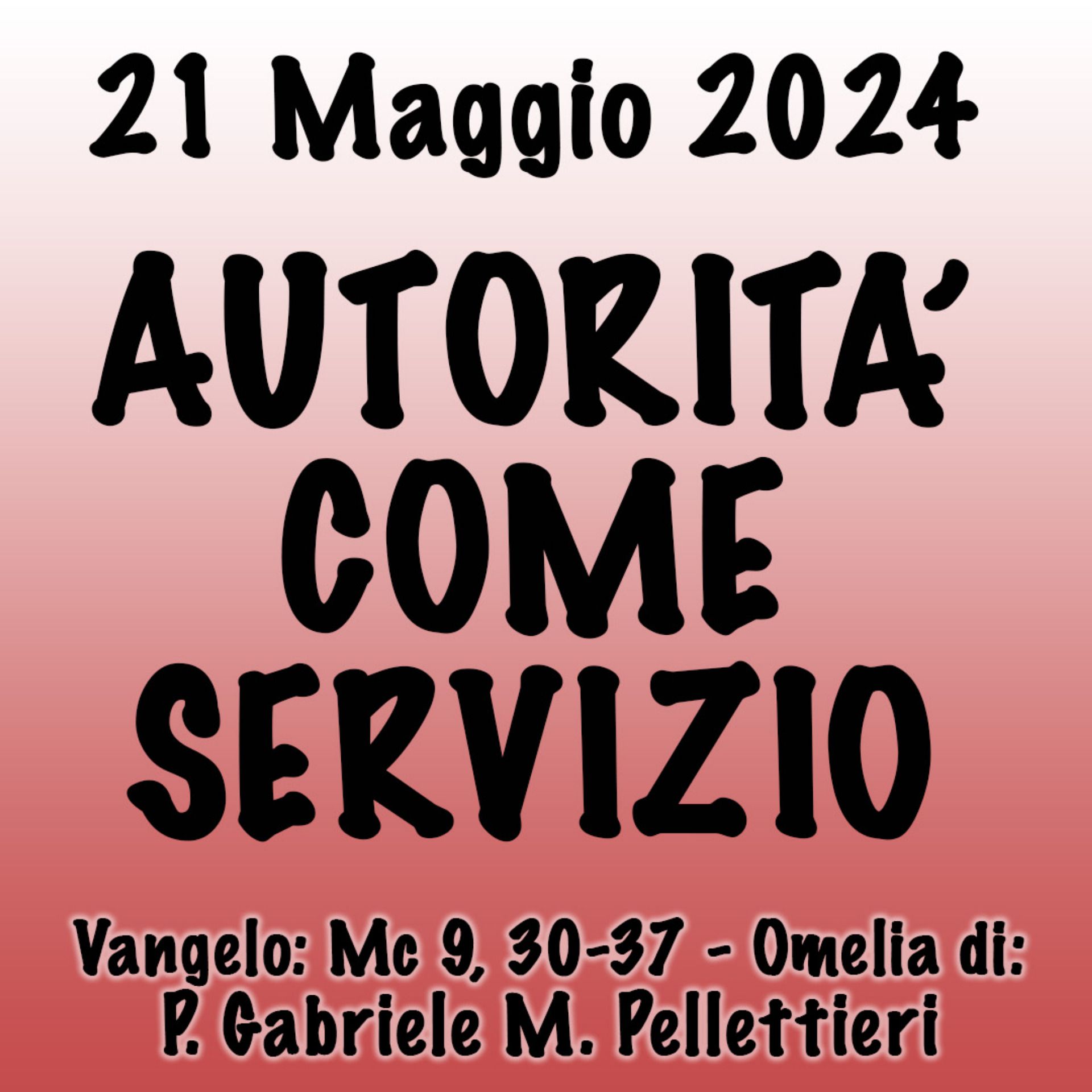 Omelia 21 Maggio 2024, AUTORITÀ COME SERVIZIO