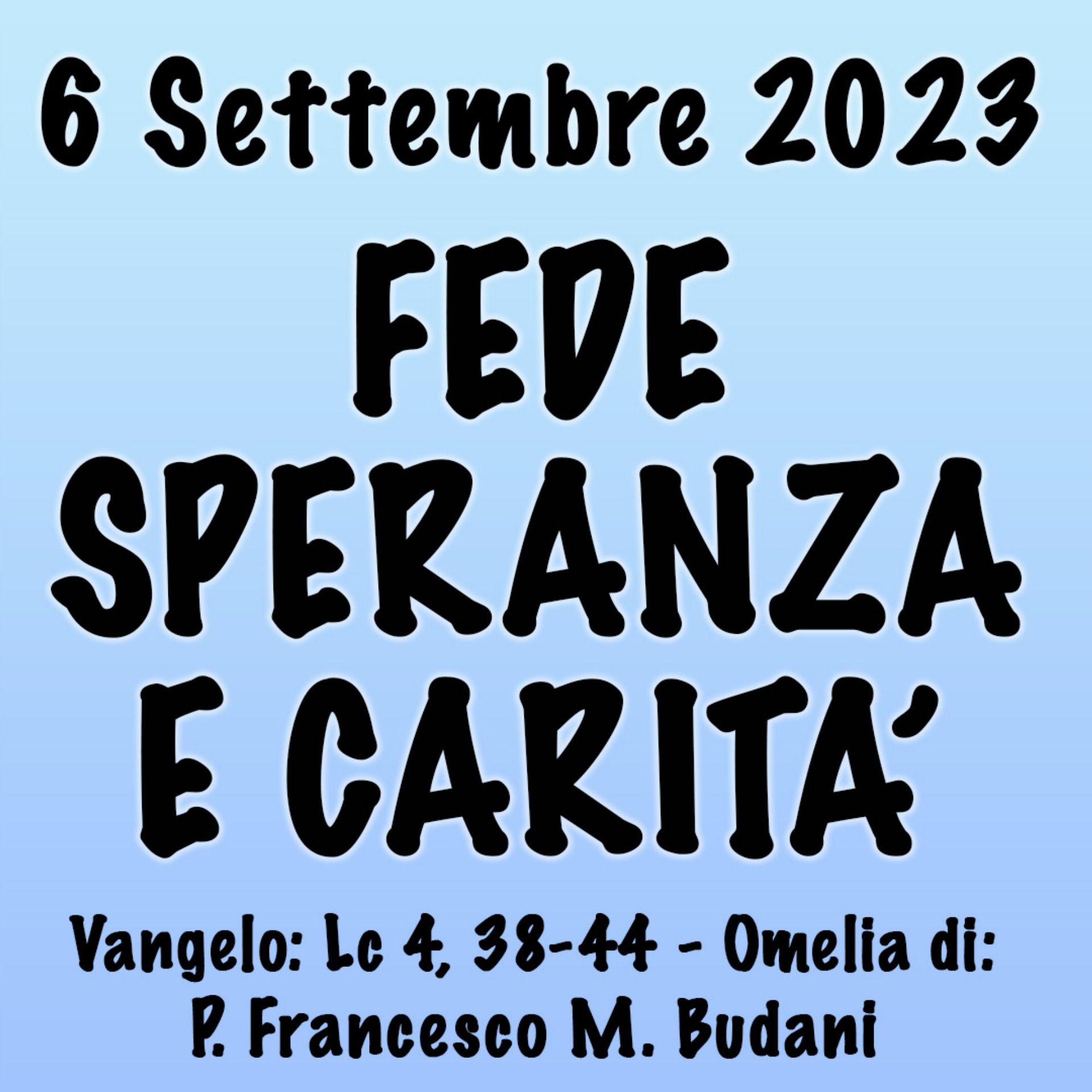 Omelia 6 Settembre 2023, FEDE SPERANZA E CARITA' episode artwork
