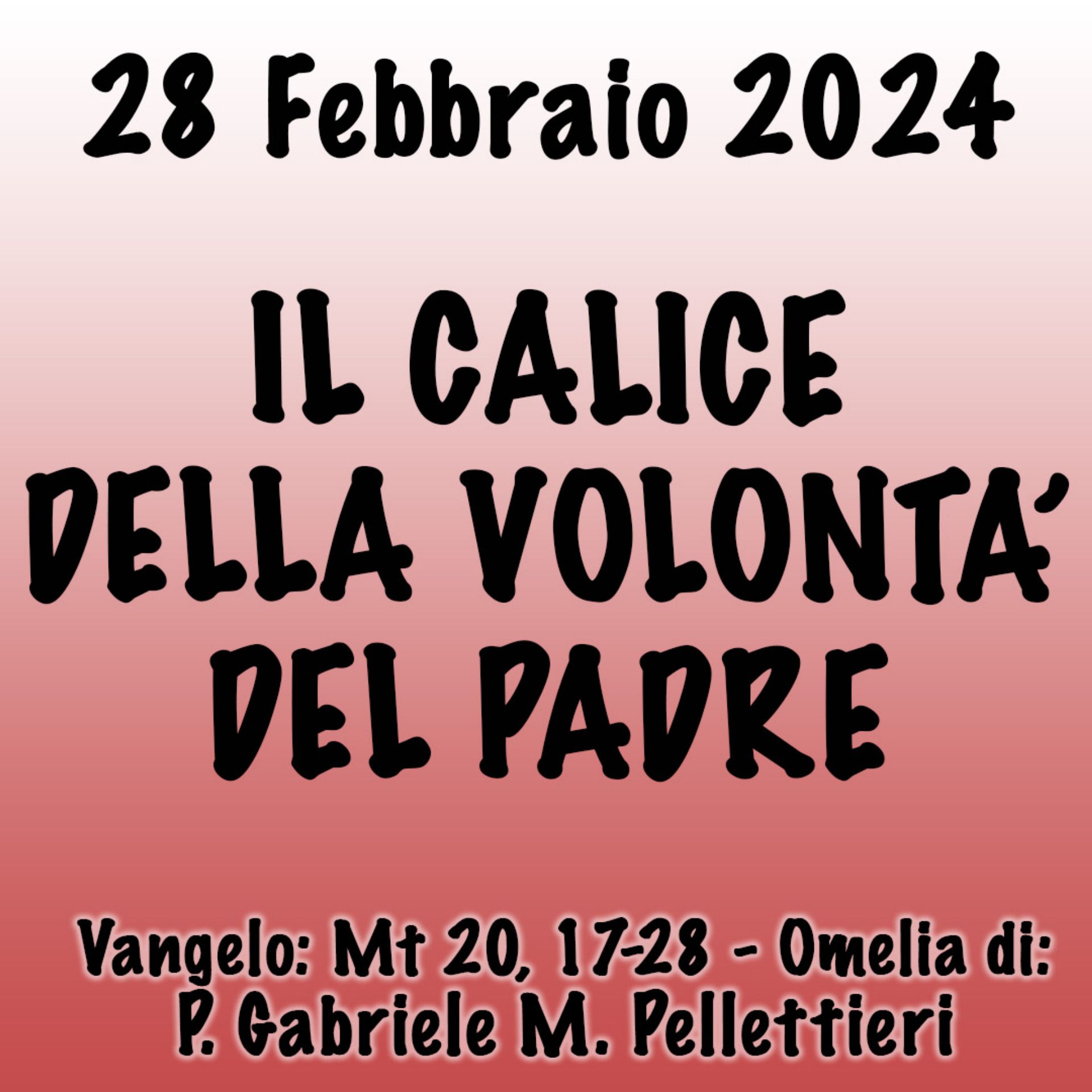 Omelia 28 Febbraio 2024, IL CALICE DELLA VOLONTÀ DEL PADRE episode artwork
