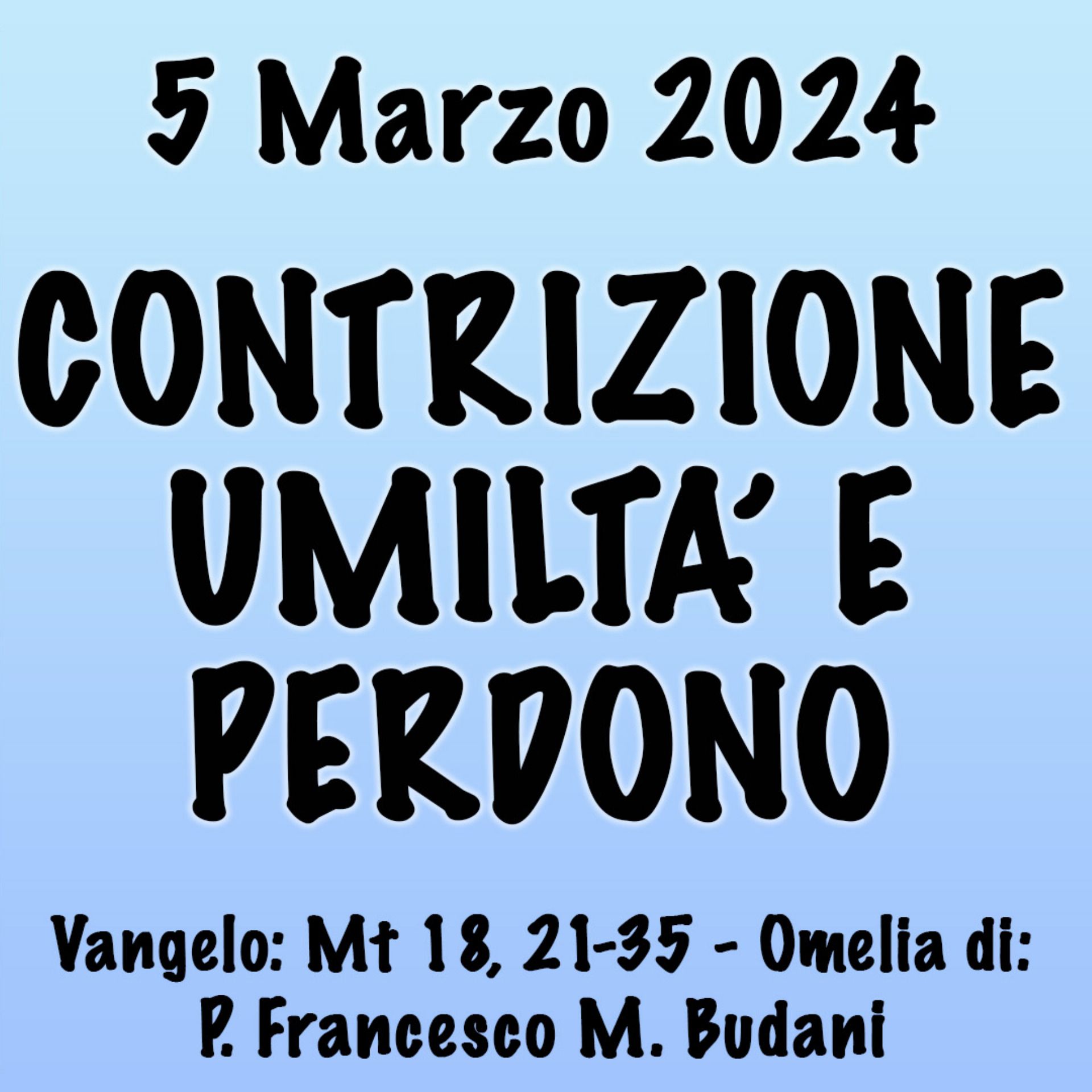 Omelia 5 Marzo 2024, CONTRIZIONE UMILTÀ E PERDONO episode artwork