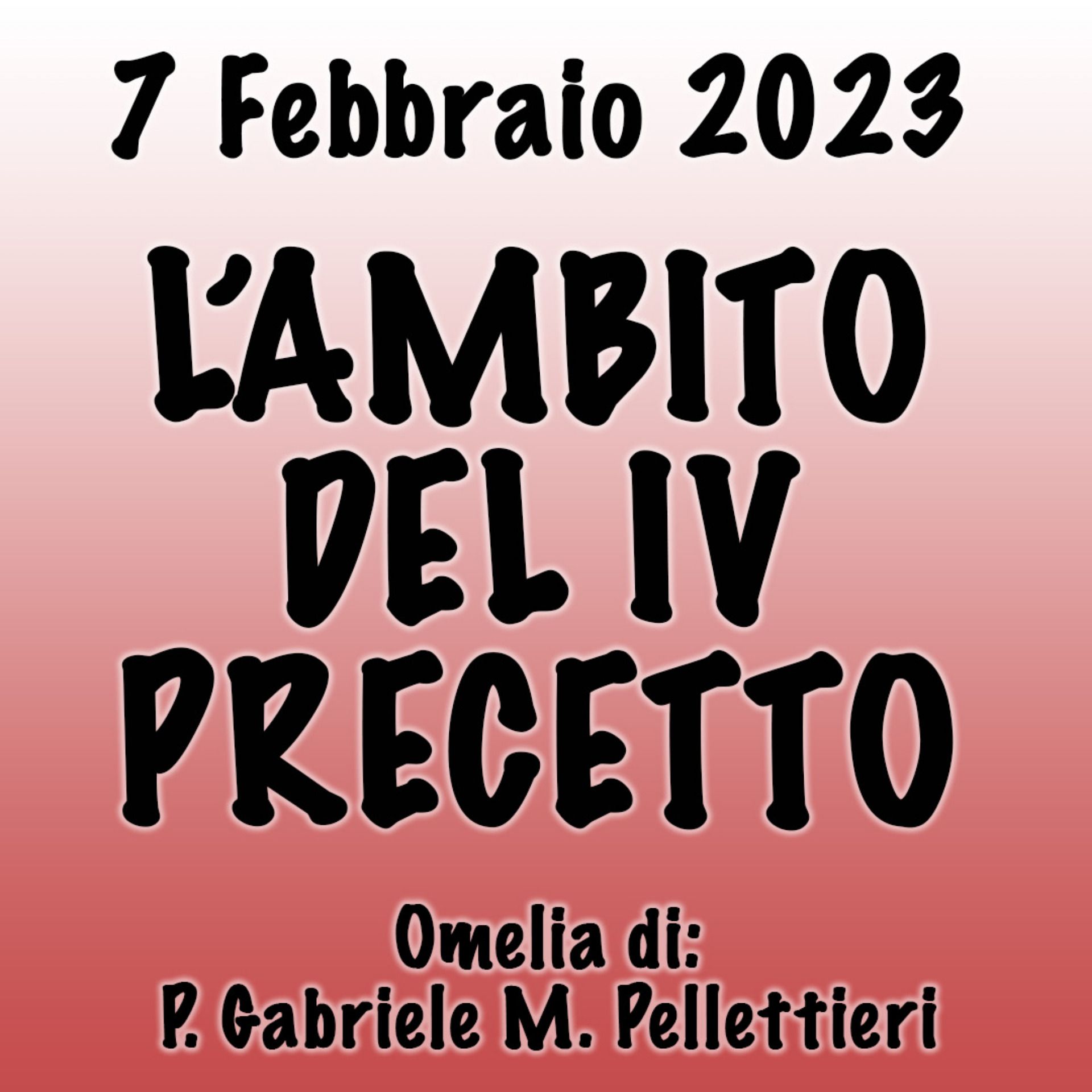 Omelia 7 Febbraio 2023, L'AMBITO DEL IV PRECETTO DEL DECALOGO episode artwork