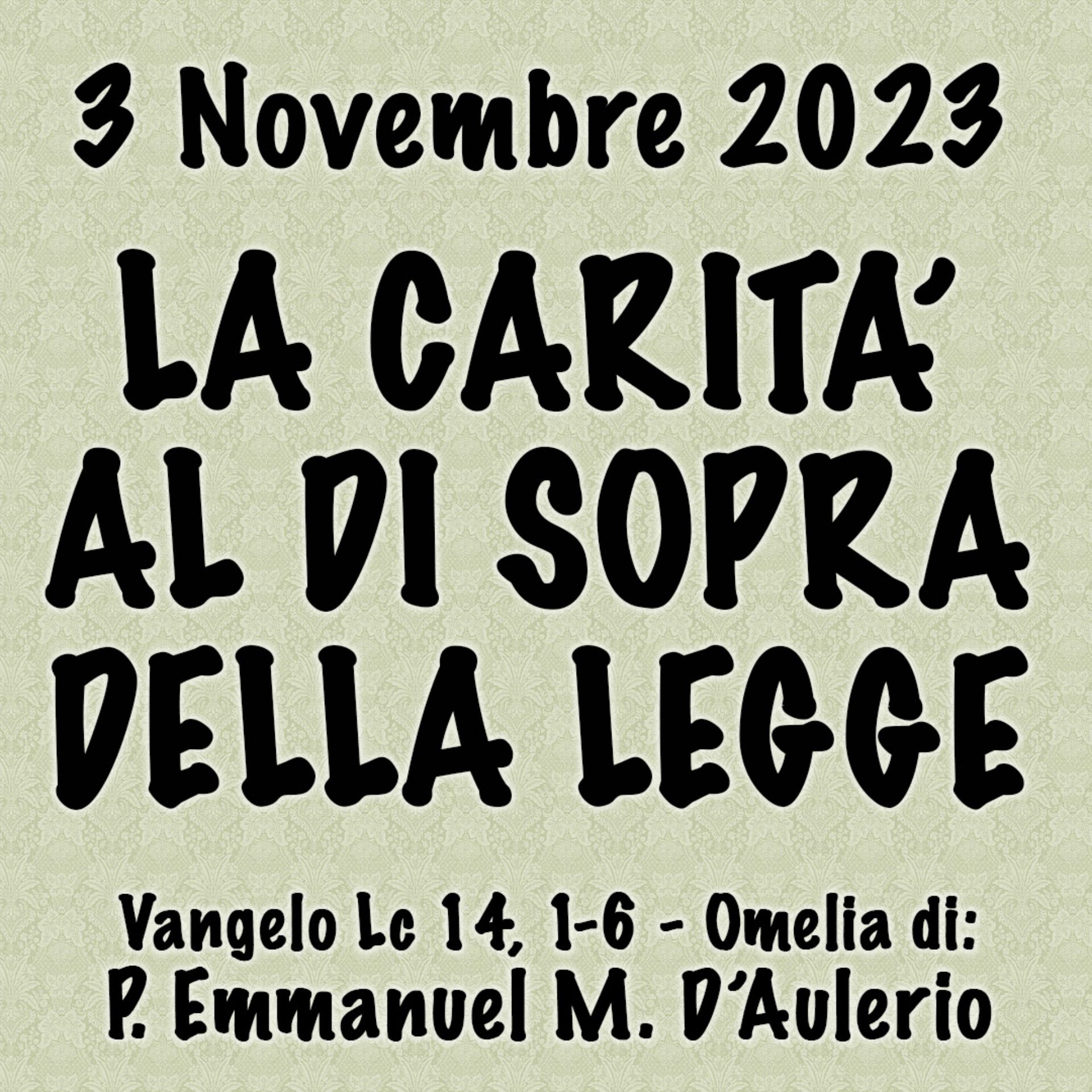 Omelia 3 Novembre 2023, LA CARITÀ AL DI SOPRA DELLA LEGGE episode artwork