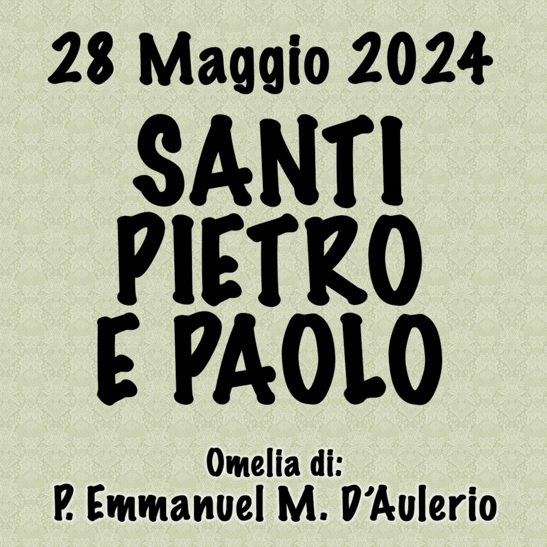 Omelia 28 Giugno 2024, SANTI PIETRO E PAOLO episode artwork