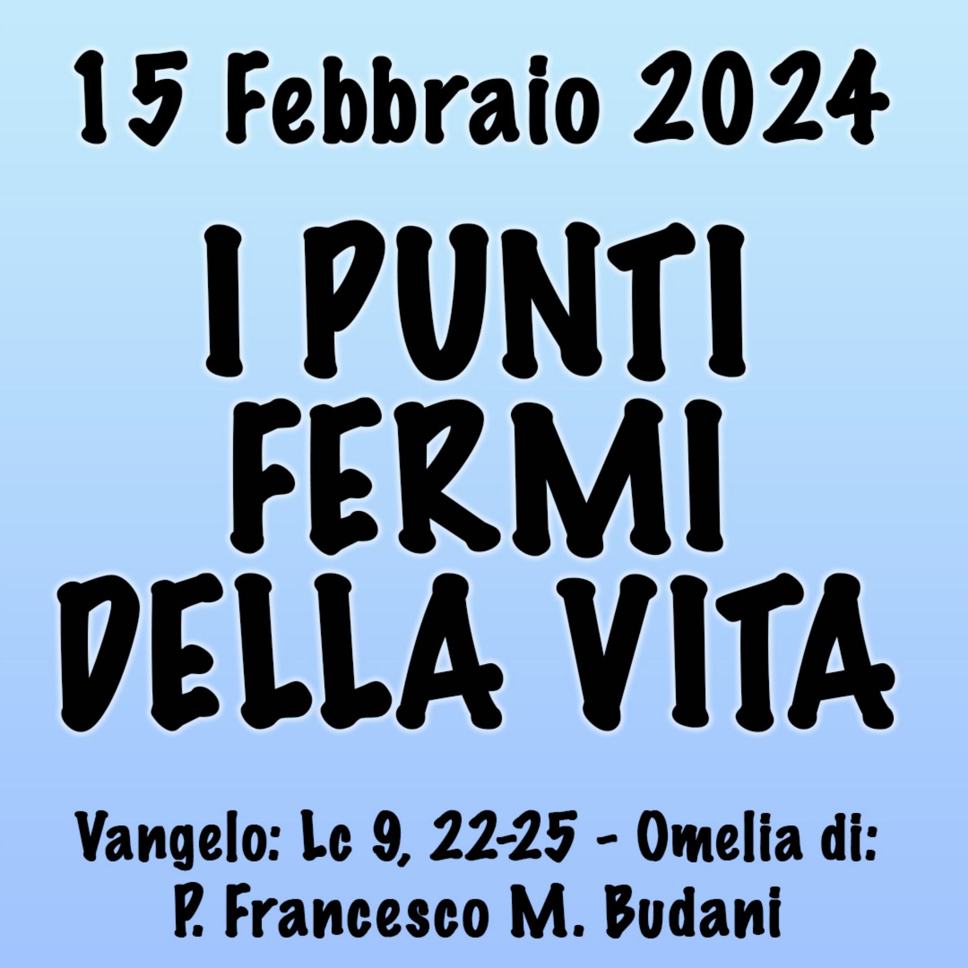 Omelia 15 Febbraio 2024, I PUNTI FERMI DELLA VITA episode artwork